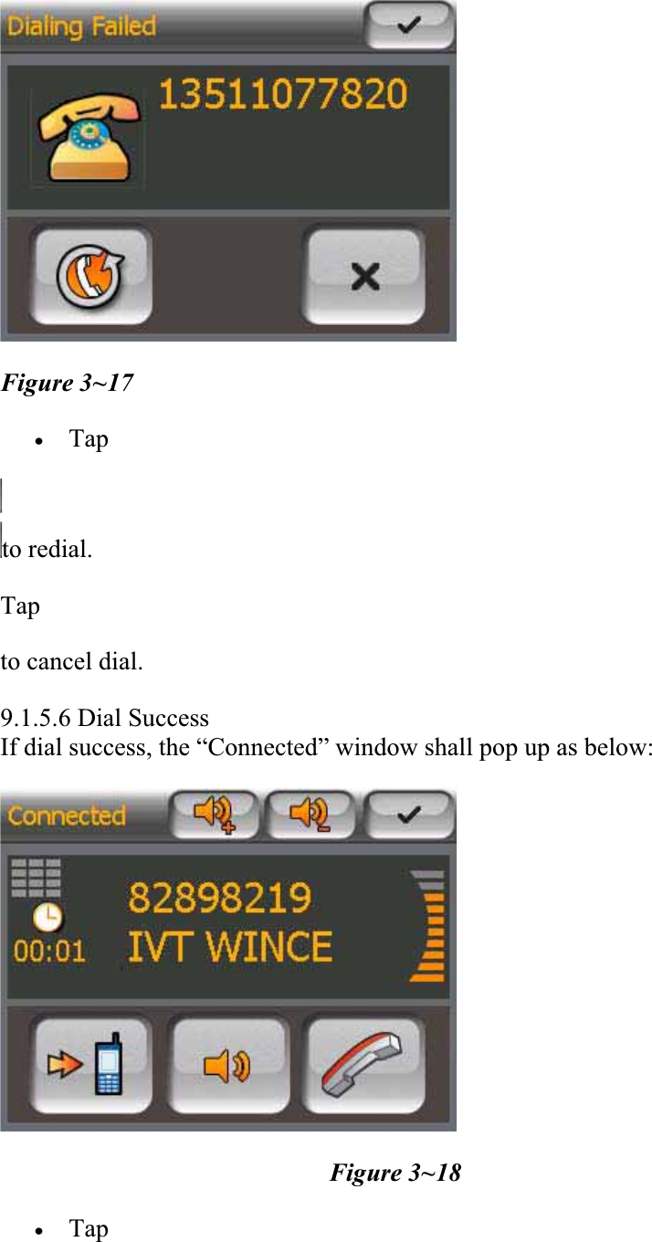 Figure 3~17 xTapto redial.  Tapto cancel dial.  9.1.5.6 Dial Success If dial success, the “Connected” window shall pop up as below: Figure 3~18 xTap