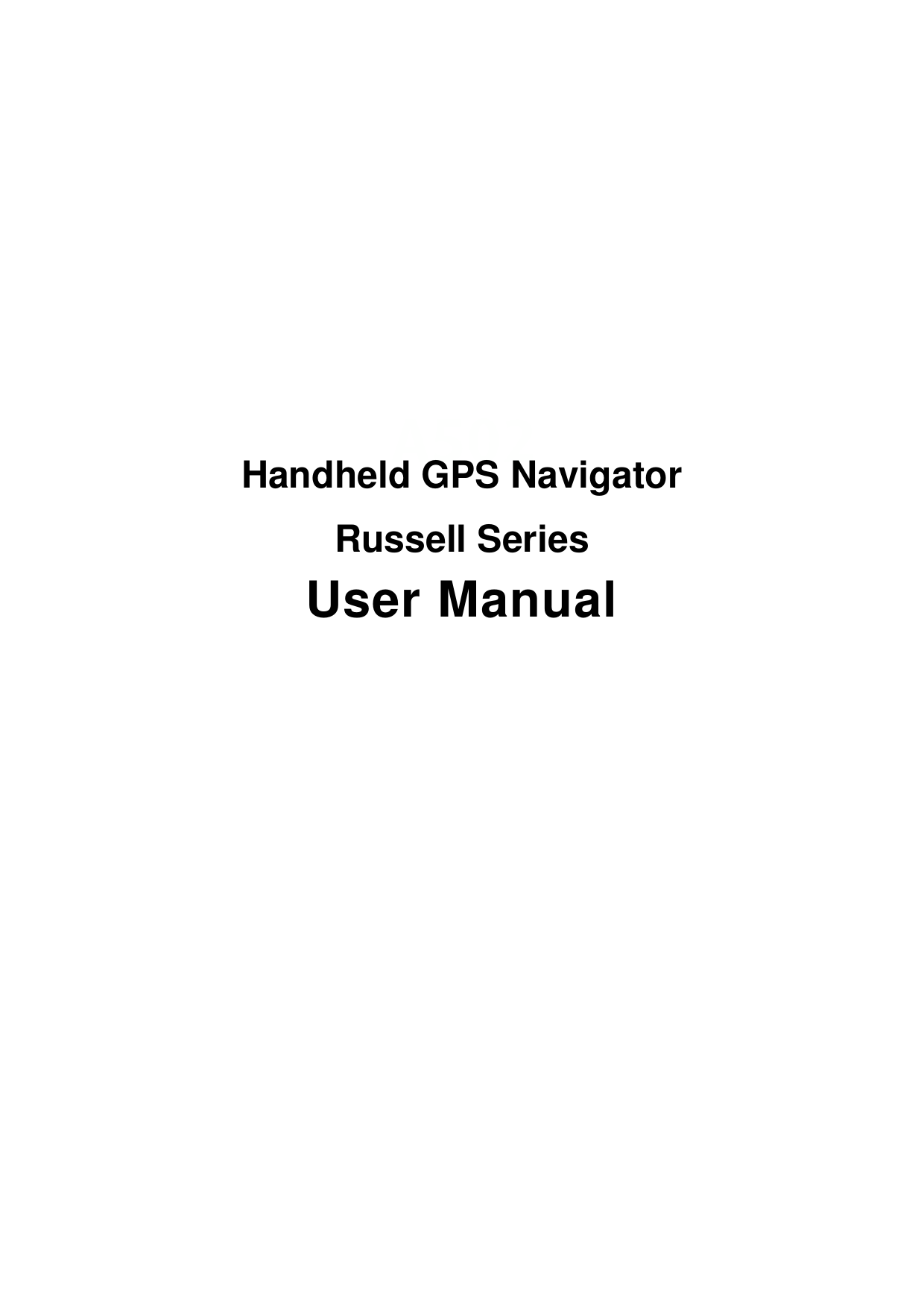             Handheld GPS Navigator Russell Series User Manual  