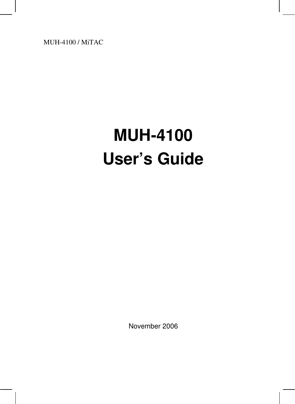     MUH-4100 / MiTAC       MUH-4100 User’s Guide             November 2006   