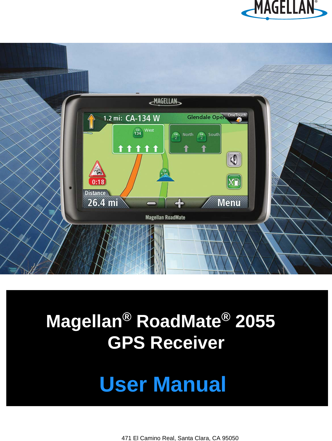  471 El Camino Real, Santa Clara, CA 95050Magellan® RoadMate® 2055 GPS ReceiverUser Manual