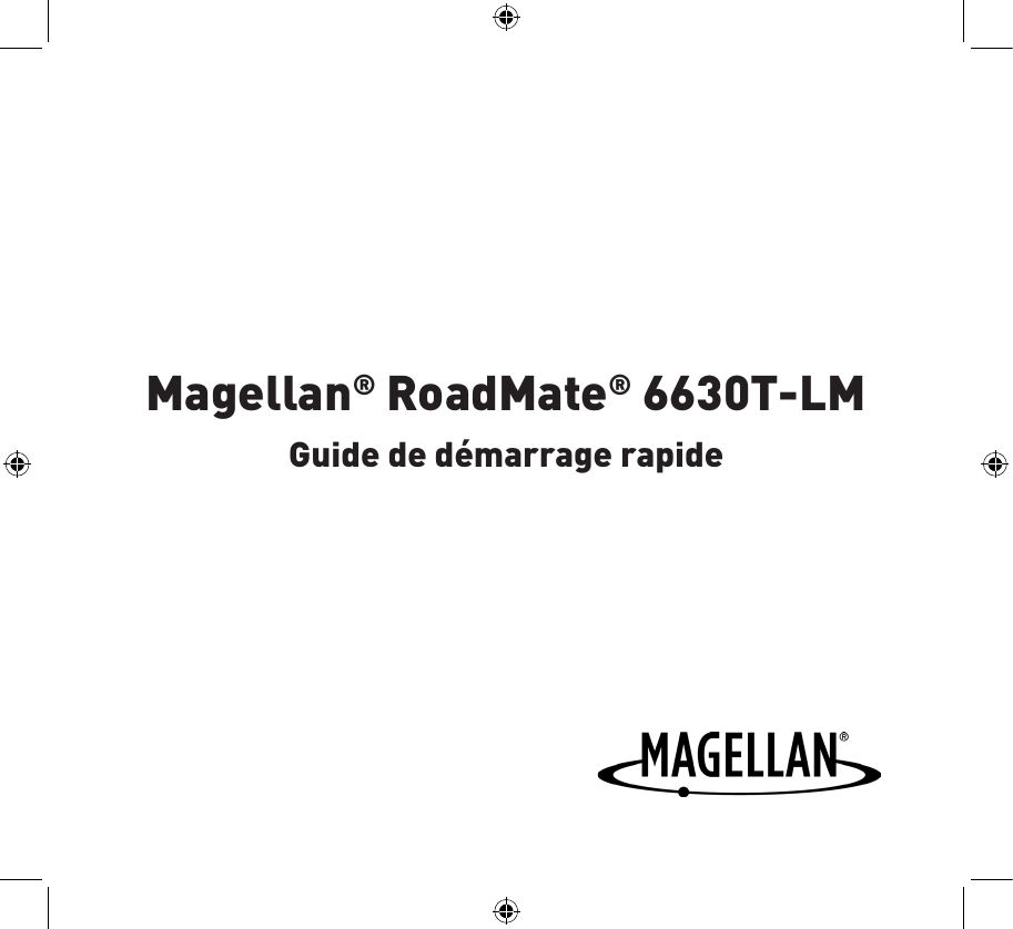 Guide de démarrage rapideMagellan® RoadMate® 6630T-LM