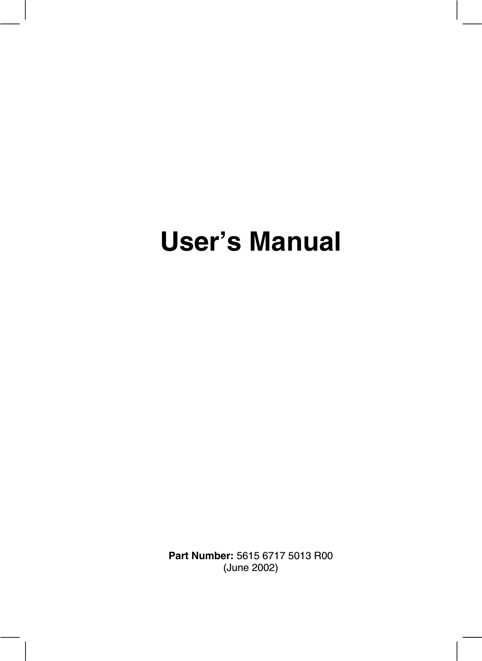 User’s ManualPart Number: 5615 6717 5013 R00(June 2002)