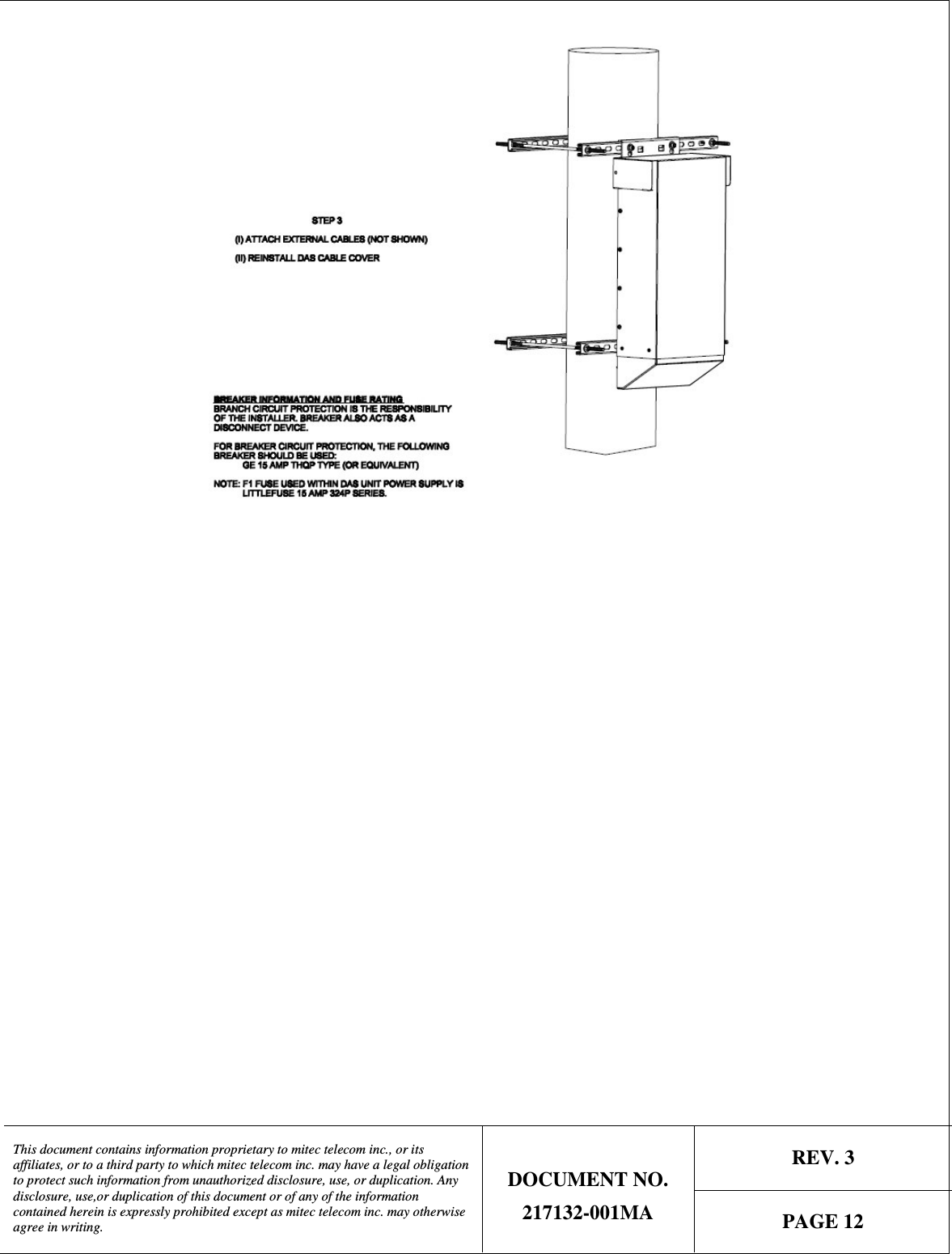   REV. 3  This document contains information proprietary to mitec telecom inc., or its affiliates, or to a third party to which mitec telecom inc. may have a legal obligation to protect such information from unauthorized disclosure, use, or duplication. Any disclosure, use,or duplication of this document or of any of the information contained herein is expressly prohibited except as mitec telecom inc. may otherwise agree in writing. DOCUMENT NO. 217132-001MA  PAGE 12   