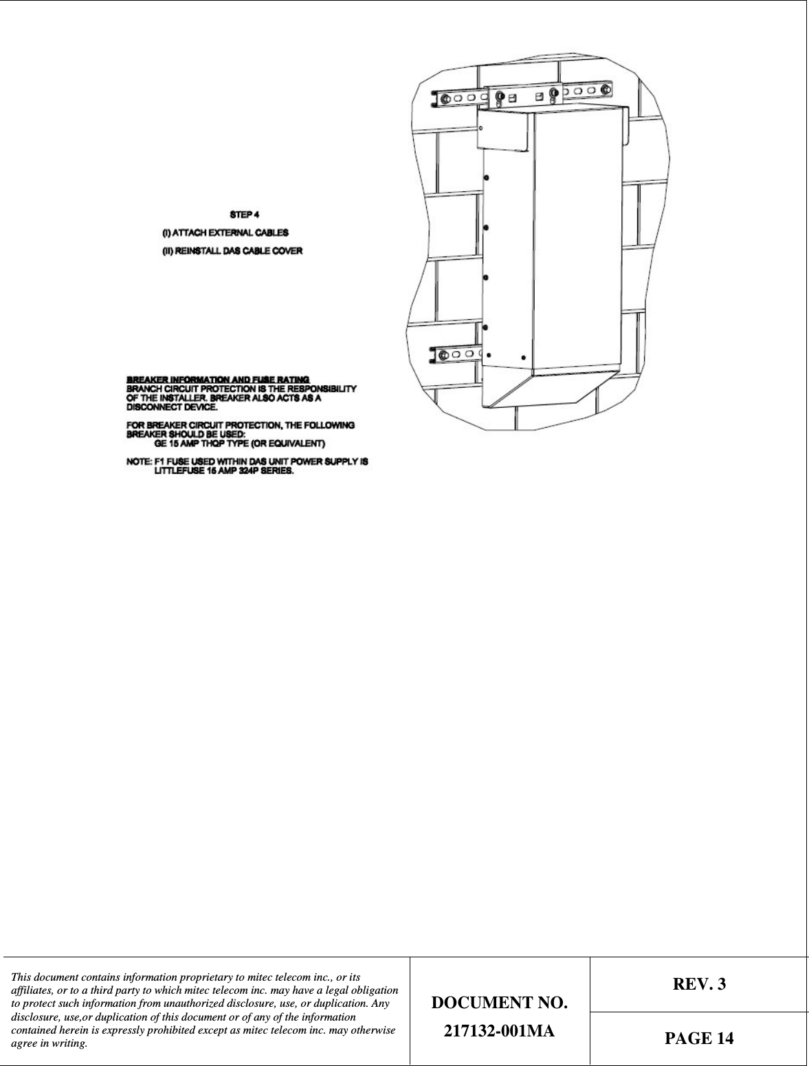   REV. 3  This document contains information proprietary to mitec telecom inc., or its affiliates, or to a third party to which mitec telecom inc. may have a legal obligation to protect such information from unauthorized disclosure, use, or duplication. Any disclosure, use,or duplication of this document or of any of the information contained herein is expressly prohibited except as mitec telecom inc. may otherwise agree in writing. DOCUMENT NO. 217132-001MA  PAGE 14    