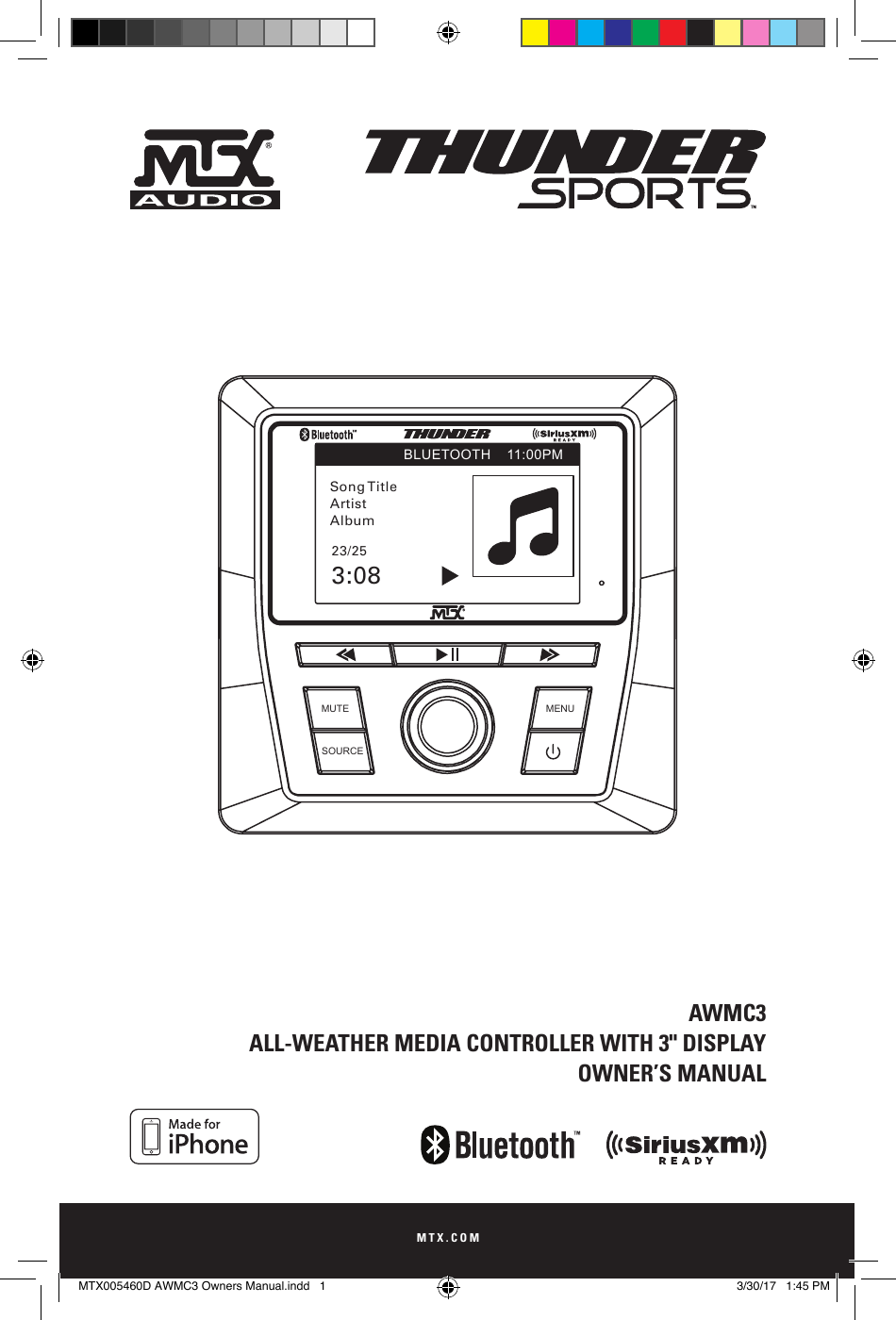 MTX.COMAWMC3ALL-WEATHER MEDIA CONTROLLER WITH 3&quot; DISPLAYOWNER’S MANUALMUTESOURCEMENUSong TitleBLUETOOTH 11:00PMArtistAlbum23/253:08MTX005460D AWMC3 Owners Manual.indd   1 3/30/17   1:45 PM