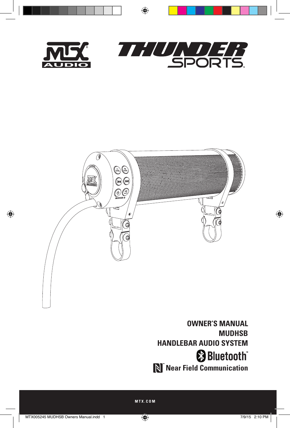 MTX.COMOWNER’S MANUALMUDHSBHANDLEBAR AUDIO SYSTEMNear Field CommunicationMTX005245 MUDHSB Owners Manual.indd   1 7/9/15   2:10 PM