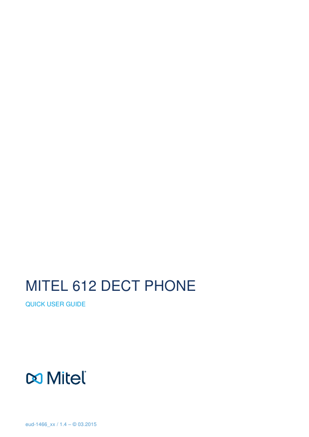 MITEL 612 DECT PHONEQUICK USER GUIDEeud-1466_xx / 1.4 – © 03.2015  