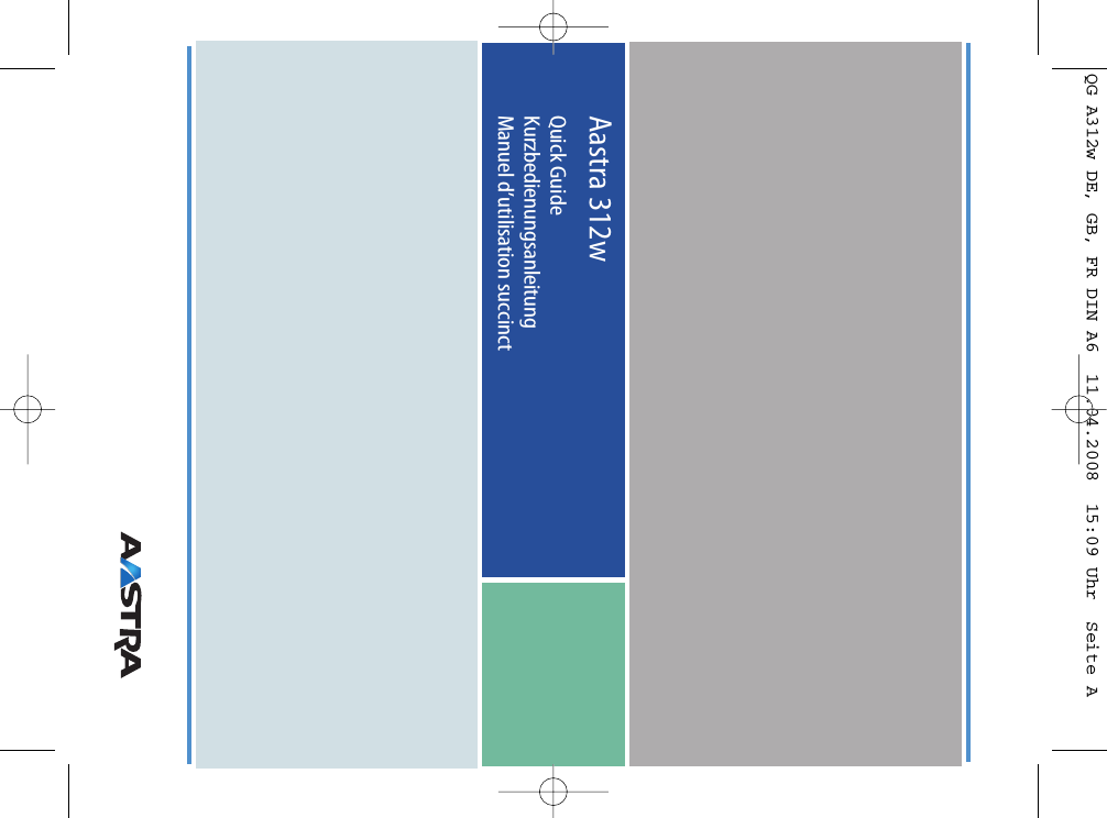 Aastra 312w Quick Guide KurzbedienungsanleitungManuel d’utilisation succinctQG A312w DE, GB, FR DIN A6  11.04.2008  15:09 Uhr  Seite A