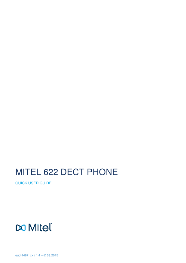 MITEL 622 DECT PHONEQUICK USER GUIDEeud-1467_xx / 1.4 – © 03.2015  