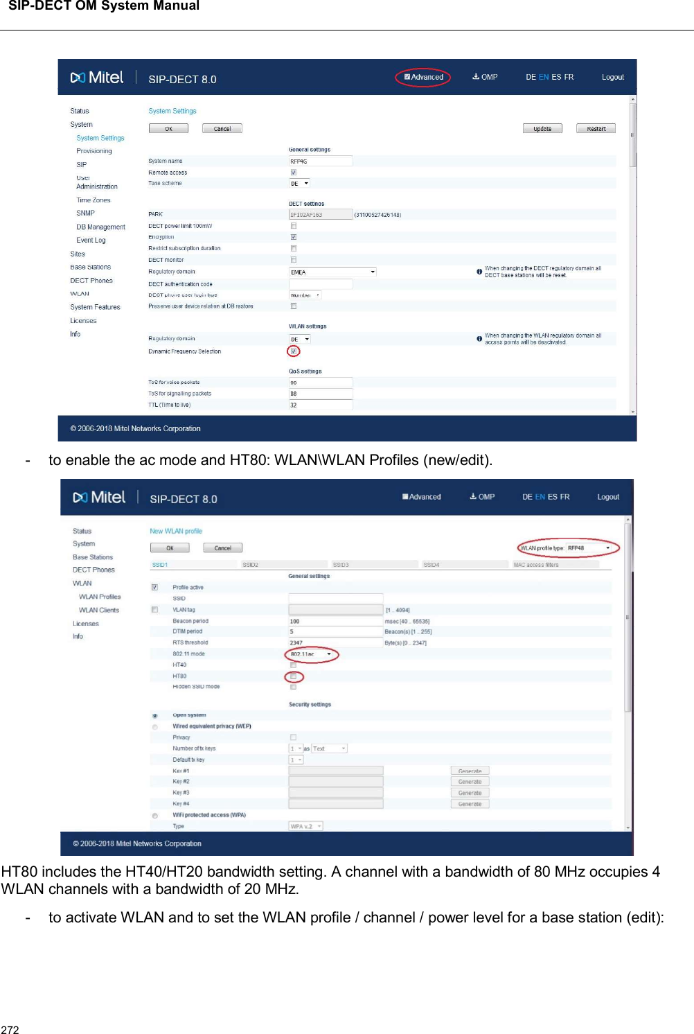 SIP-DECT OM System Manual272- to enable the ac mode and HT80: WLAN\WLAN Profiles (new/edit).HT80 includes the HT40/HT20 bandwidth setting. A channel with a bandwidth of 80 MHz occupies 4 WLAN channels with a bandwidth of 20 MHz. - to activate WLAN and to set the WLAN profile / channel / power level for a base station (edit):