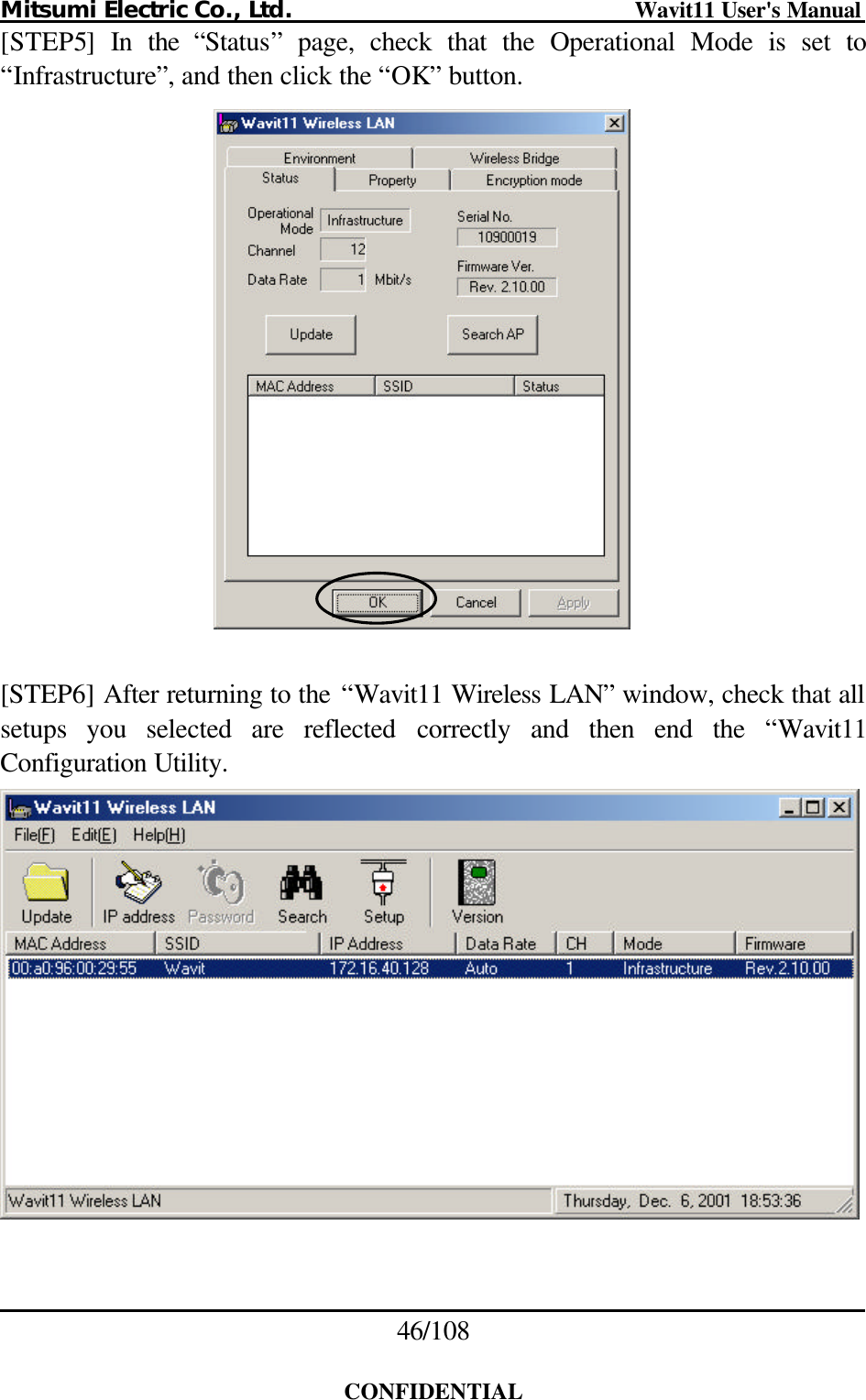 Mitsumi Electric Co., Ltd.                              Wavit11 User&apos;s Manual 46/108  CONFIDENTIAL [STEP5] In the “Status” page, check that the Operational Mode is set to “Infrastructure”, and then click the “OK” button.    [STEP6] After returning to the “Wavit11 Wireless LAN” window, check that all setups you selected are reflected correctly and then end the “Wavit11 Configuration Utility.   