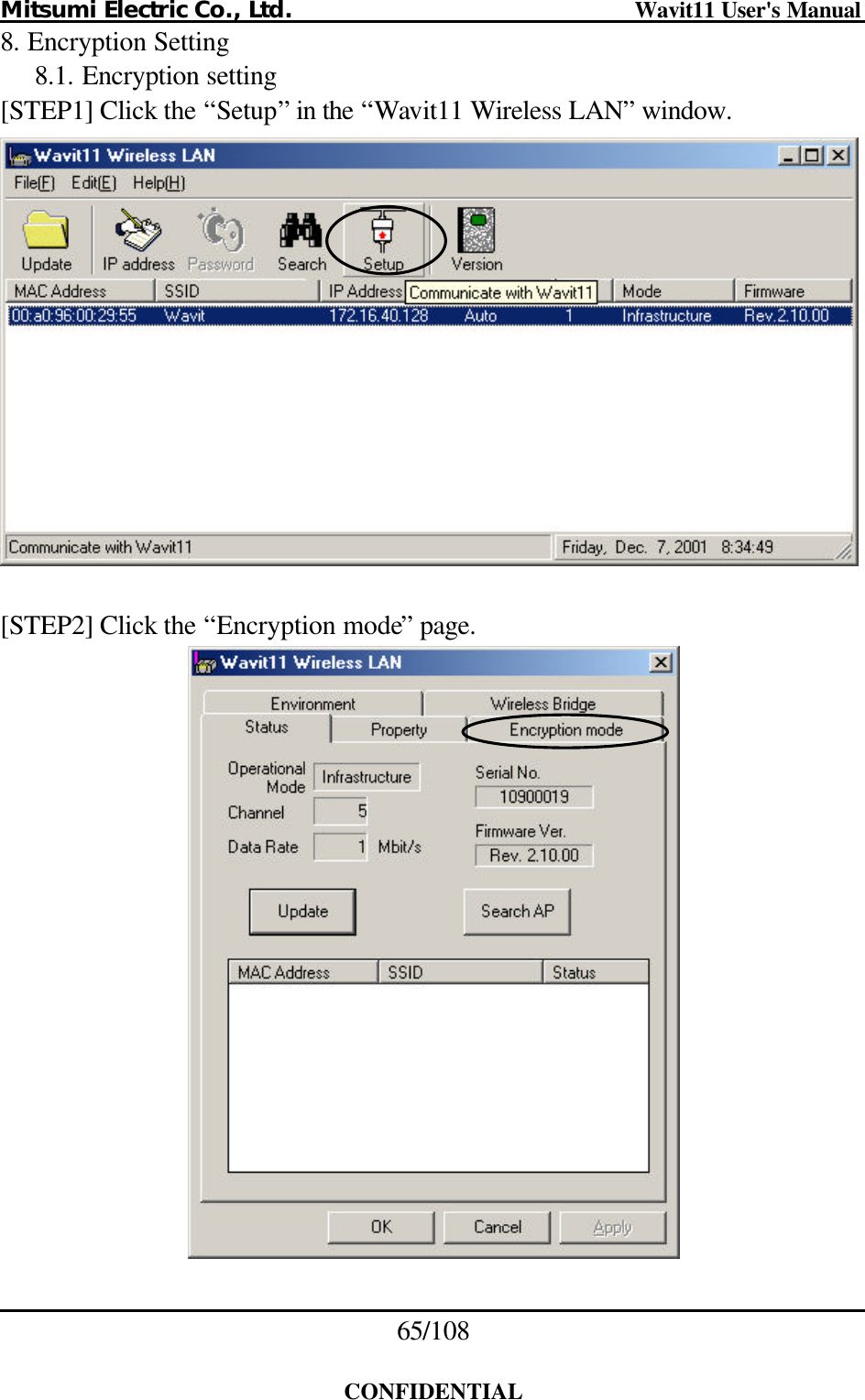 Mitsumi Electric Co., Ltd.                              Wavit11 User&apos;s Manual 65/108  CONFIDENTIAL 8. Encryption Setting 8.1. Encryption setting [STEP1] Click the “Setup” in the “Wavit11 Wireless LAN” window.    [STEP2] Click the “Encryption mode” page.   