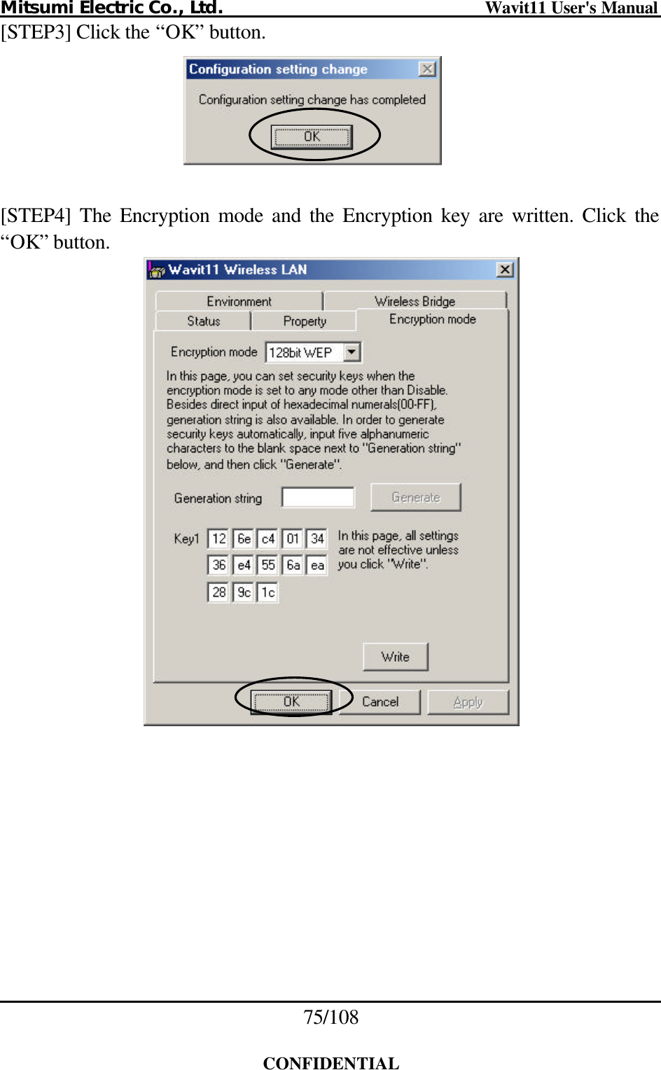 Mitsumi Electric Co., Ltd.                              Wavit11 User&apos;s Manual 75/108  CONFIDENTIAL [STEP3] Click the “OK” button.    [STEP4] The Encryption mode and the Encryption key are written. Click the “OK” button.     