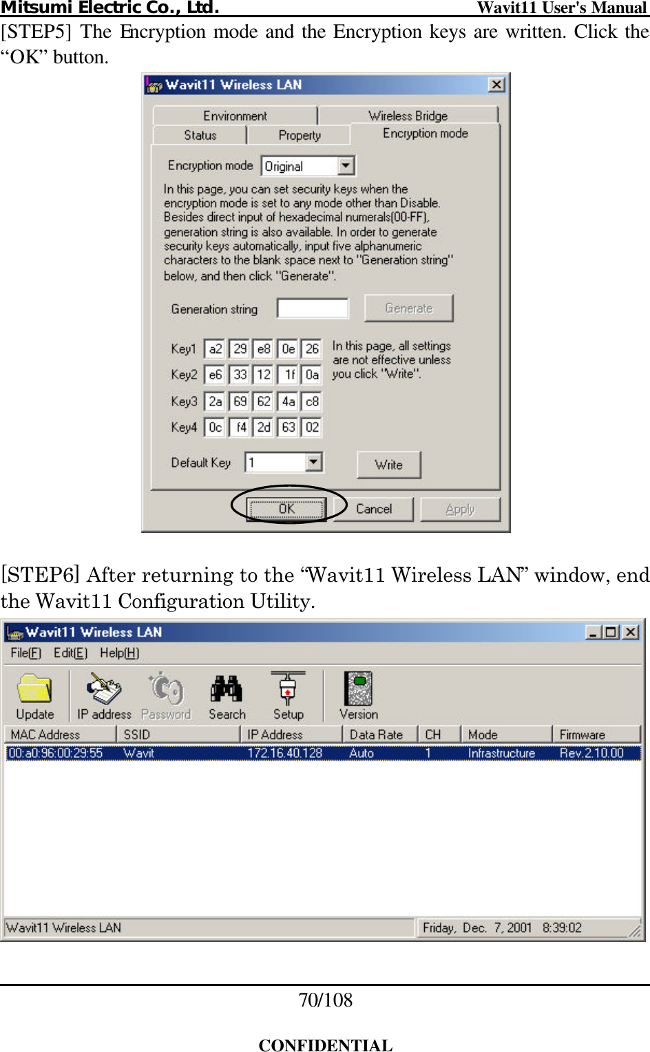 Mitsumi Electric Co., Ltd.                              Wavit11 User&apos;s Manual 70/108  CONFIDENTIAL [STEP5] The Encryption mode and the Encryption keys are written. Click the “OK” button.    [STEP6] After returning to the “Wavit11 Wireless LAN” window, end the Wavit11 Configuration Utility.   