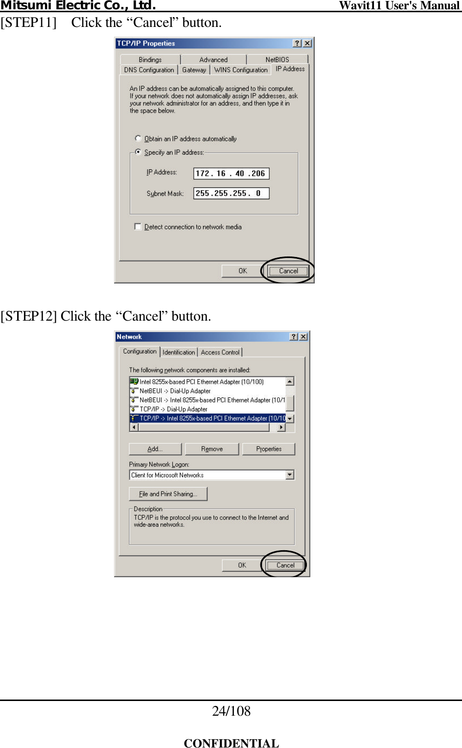 Mitsumi Electric Co., Ltd.                              Wavit11 User&apos;s Manual 24/108  CONFIDENTIAL [STEP11]  Click the “Cancel” button.    [STEP12] Click the “Cancel” button.    