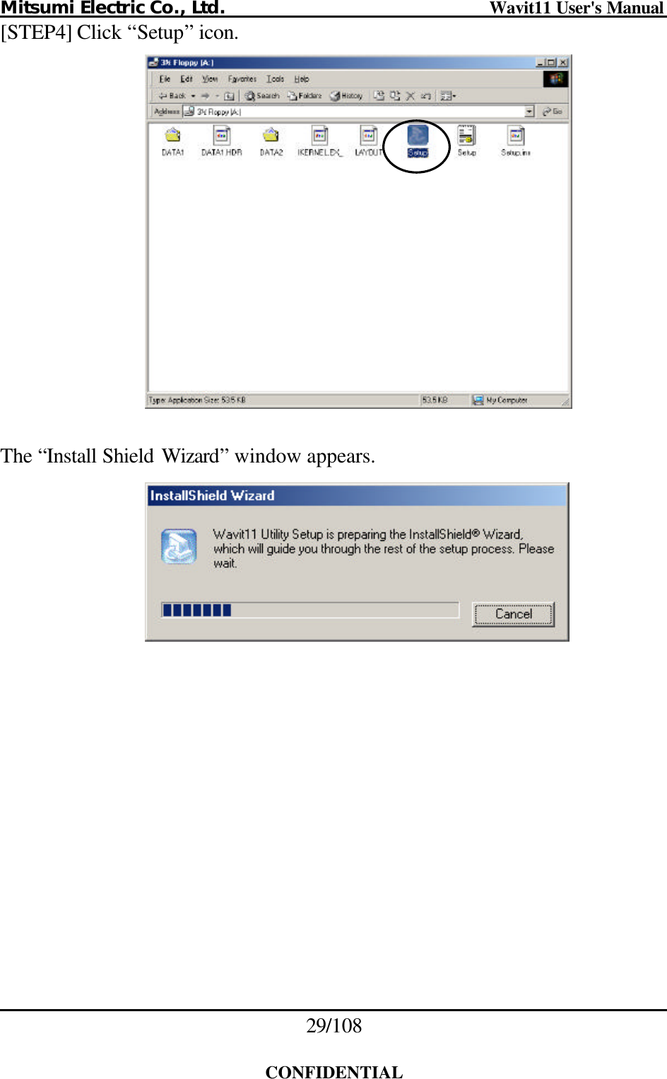 Mitsumi Electric Co., Ltd.                              Wavit11 User&apos;s Manual 29/108  CONFIDENTIAL [STEP4] Click “Setup” icon.    The “Install Shield Wizard” window appears.    
