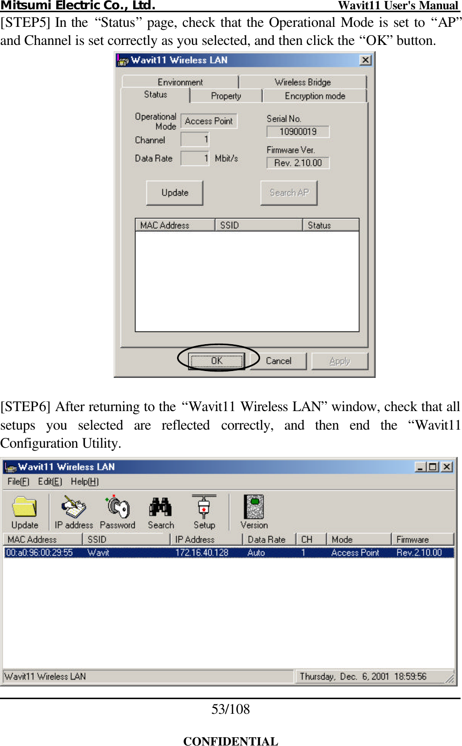 Mitsumi Electric Co., Ltd.                              Wavit11 User&apos;s Manual 53/108  CONFIDENTIAL [STEP5] In the  “Status” page, check that the Operational Mode is set to “AP” and Channel is set correctly as you selected, and then click the “OK” button.    [STEP6] After returning to the “Wavit11 Wireless LAN” window, check that all setups you selected are reflected correctly, and then end the “Wavit11 Configuration Utility.  