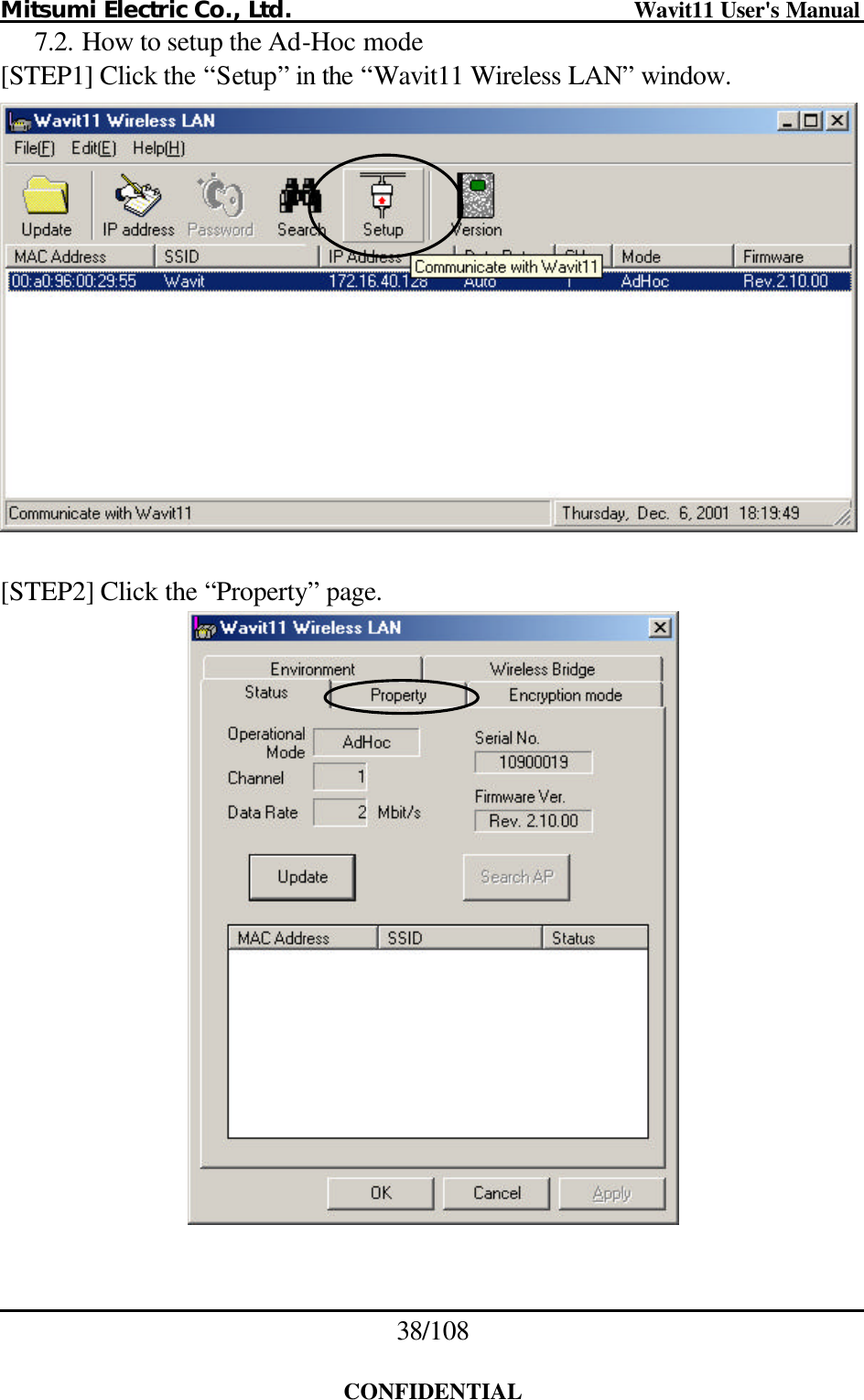 Mitsumi Electric Co., Ltd.                              Wavit11 User&apos;s Manual 38/108  CONFIDENTIAL 7.2. How to setup the Ad-Hoc mode [STEP1] Click the “Setup” in the “Wavit11 Wireless LAN” window.    [STEP2] Click the “Property” page.   