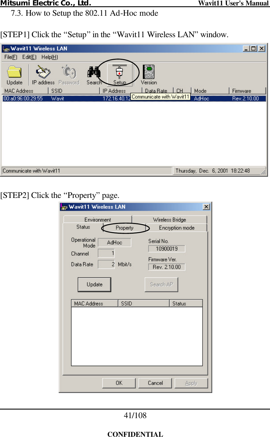 Mitsumi Electric Co., Ltd.                              Wavit11 User&apos;s Manual 41/108  CONFIDENTIAL 7.3. How to Setup the 802.11 Ad-Hoc mode  [STEP1] Click the “Setup” in the “Wavit11 Wireless LAN” window.    [STEP2] Click the “Property” page.    