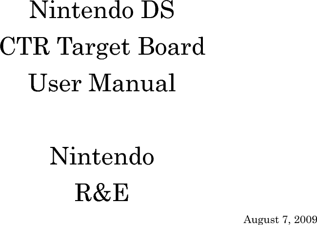 Nintendo DS CTR Target Board User Manual NintendoR&amp;EAugust 7, 2009 