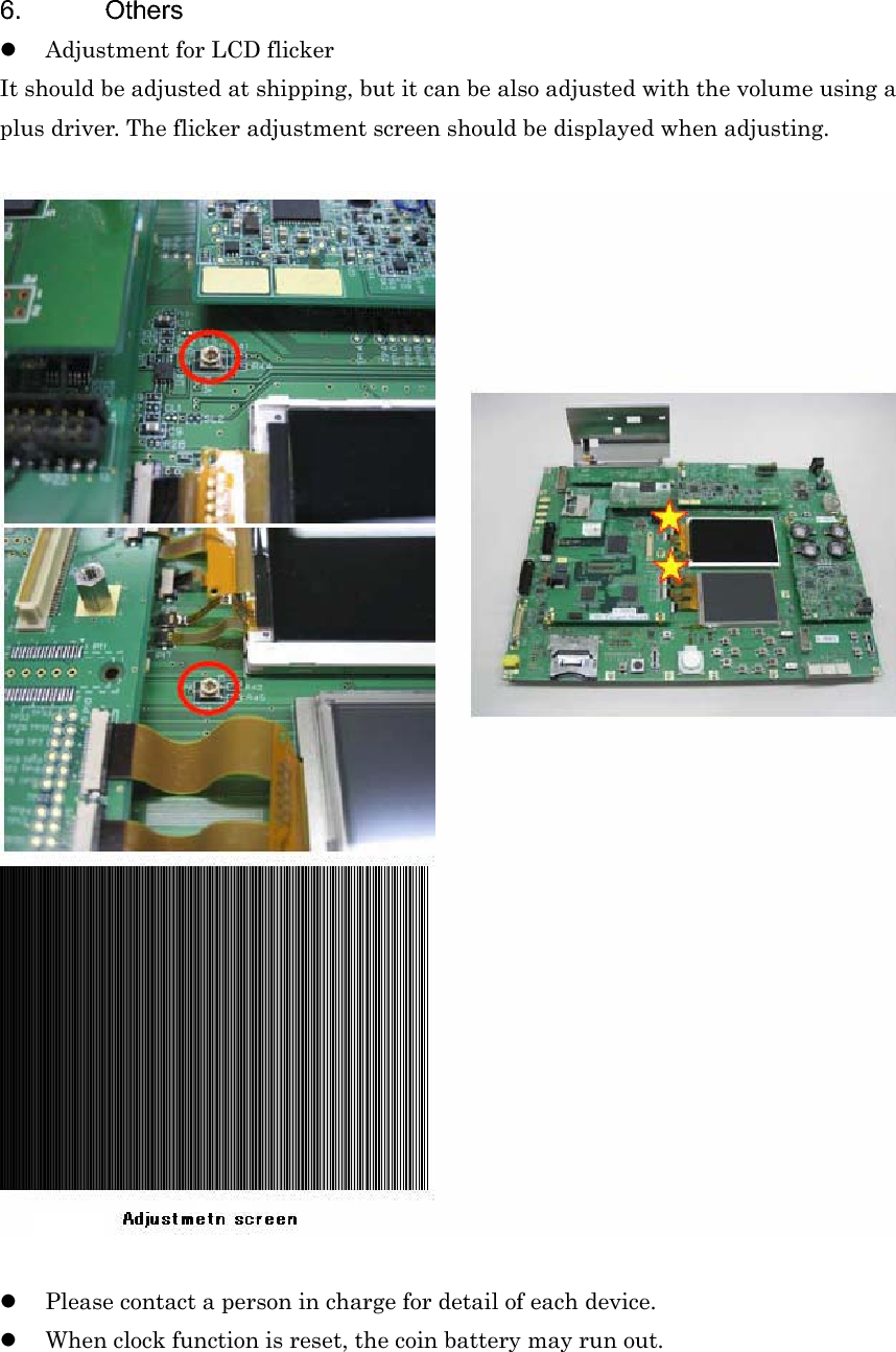 zWhen using Nintendo DS CTR Target Board, you have to set it horizontal position. The other postion is not covered under warranty. 