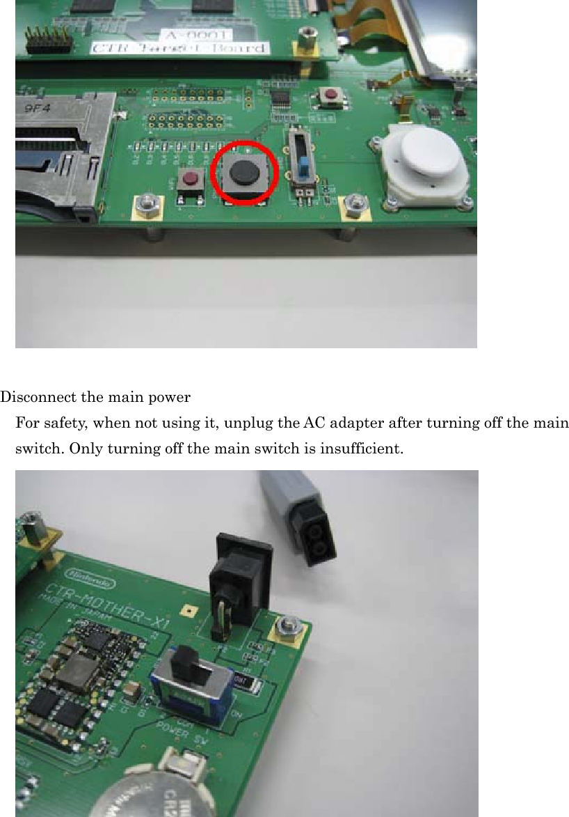 Disconnect the main power For safety, when not using it, unplug the AC adapter after turning off the main switch. Only turning off the main switch is insufficient. 