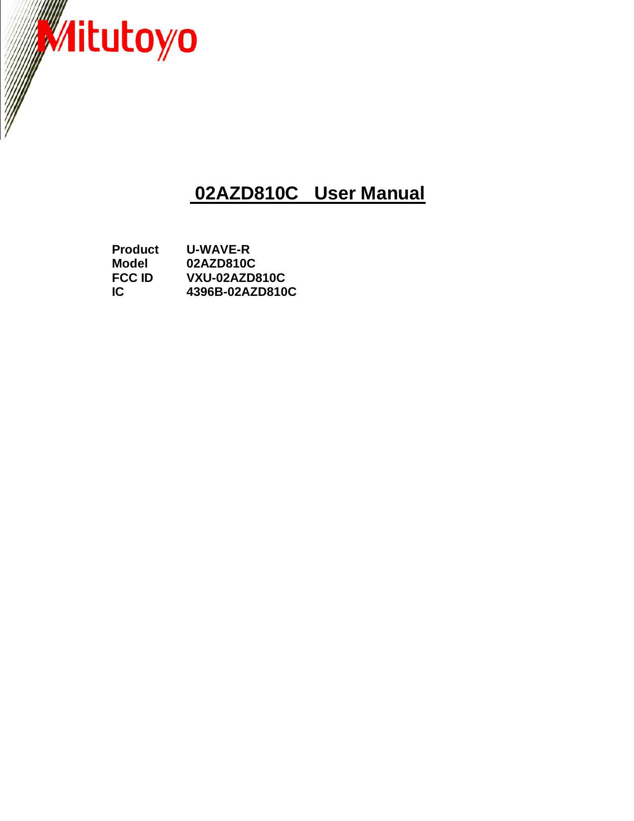       02AZD810C   User Manual   Product  U-WAVE-R Model   02AZD810C FCC ID  VXU-02AZD810C IC     4396B-02AZD810C 