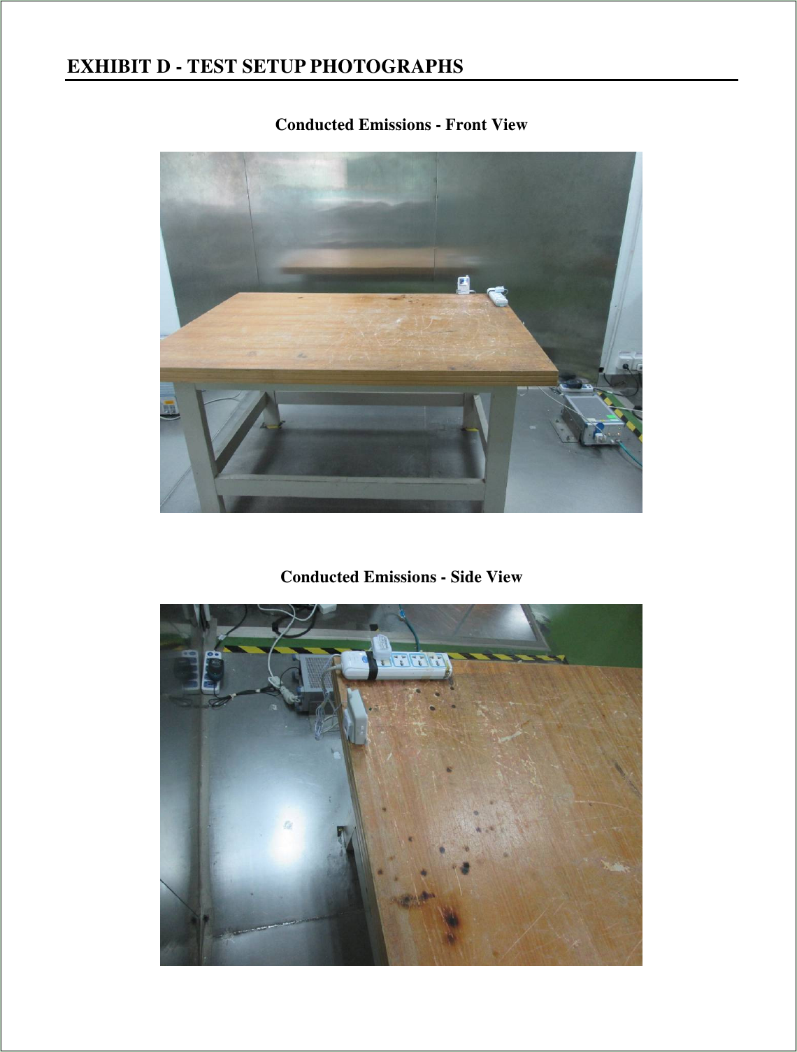  EXHIBIT D - TEST SETUP PHOTOGRAPHS    Conducted Emissions - Front View      Conducted Emissions - Side View    