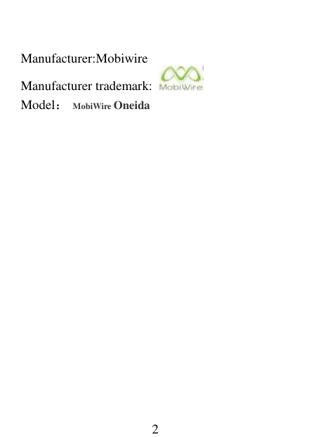 2   Manufacturer:Mobiwire Manufacturer trademark:   Model：  MobiWire Oneida              