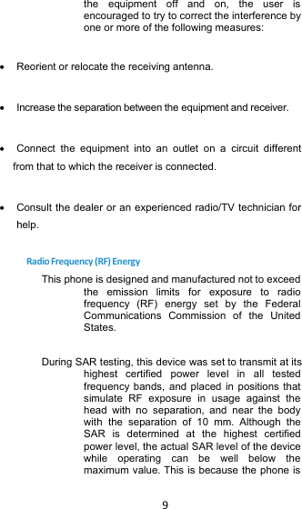 9the equipment off and on, the user isencouraged to try to correct the interference byone or more of the following measures:Reorient or relocate the receiving antenna.Increase the separation between the equipment and receiver.Connect the equipment into an outlet on a circuit differentfrom that to which the receiver is connected.Consult the dealer or an experienced radio/TV technician forhelp.Radio Frequency (RF) EnergyThis phone is designed and manufactured not to exceedthe emission limits for exposure to radiofrequency (RF) energy set by the FederalCommunications Commission of the UnitedStates.During SAR testing, this device was set to transmit at itshighest certified power level in all testedfrequency bands, and placed in positions thatsimulate RF exposure in usage against thehead with no separation, and near the bodywith the separation of 10 mm. Although theSAR is determined at the highest certifiedpower level, the actual SAR level of the devicewhile operating can be well below themaximum value. This is because the phone is