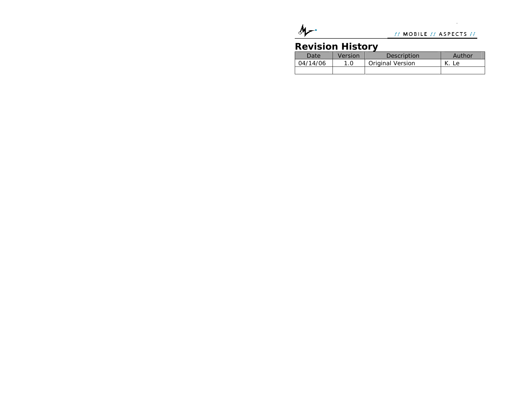  Revision History Date  Version  Description  Author 04/14/06 1.0 Original Version  K. Le      