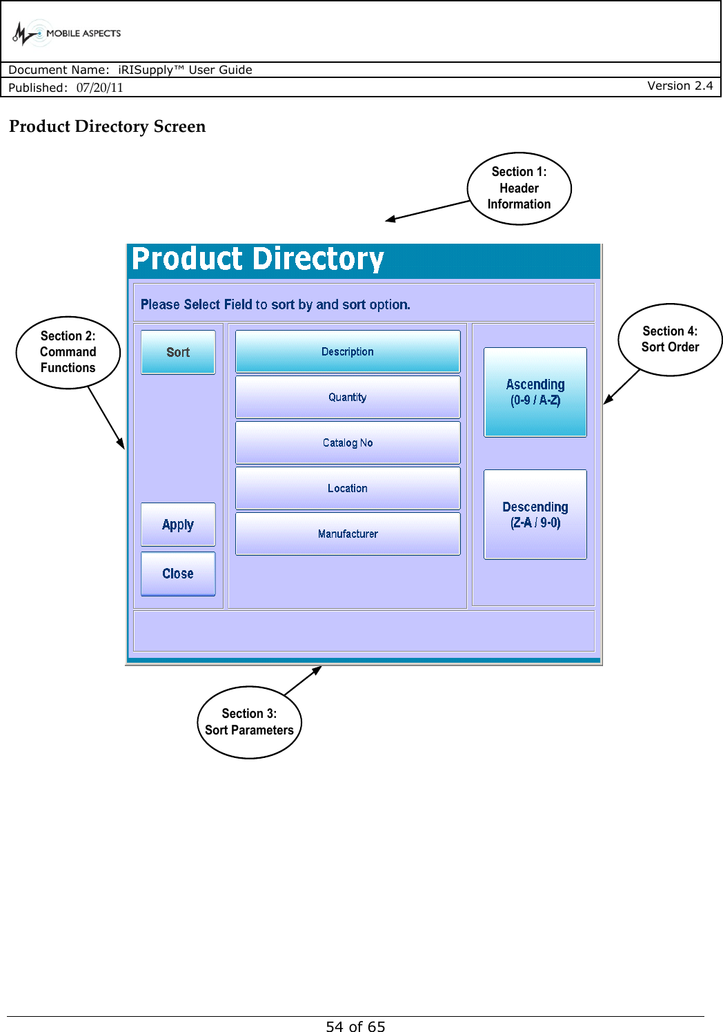      Document Name:  iRISupply™ User Guide Published:  07/20/11 Version 2.4  54 of 65 Product Directory Screen Product DirectorySection 1:Header InformationSection 2:Command FunctionsSection 4:Sort OrderSection 3:Sort Parameters  