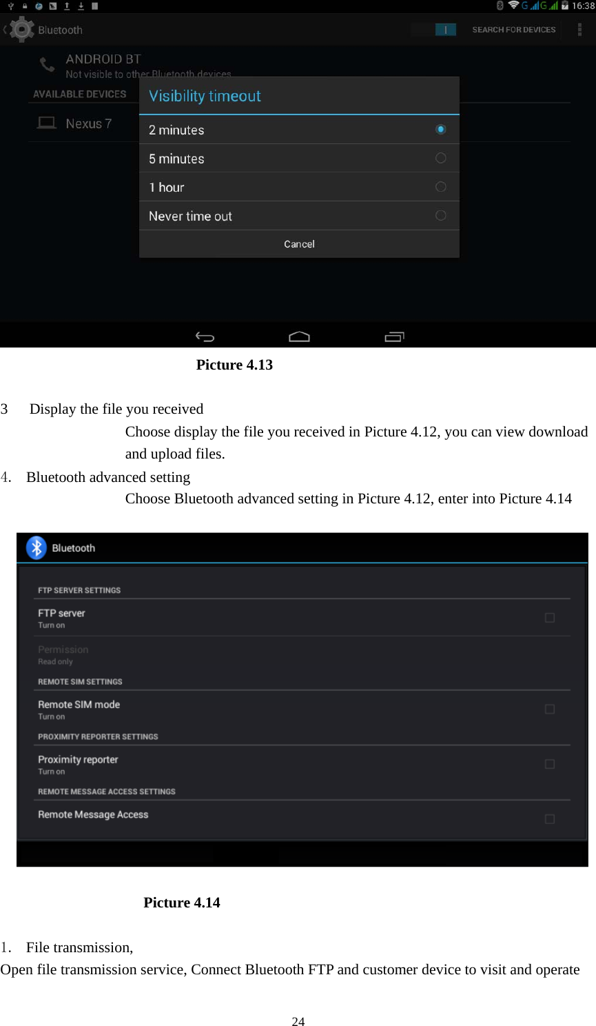     24                           Picture 4.13  3 Display the file you received Choose display the file you received in Picture 4.12, you can view download and upload files. 4. Bluetooth advanced setting Choose Bluetooth advanced setting in Picture 4.12, enter into Picture 4.14  Picture 4.14    1. File transmission,   Open file transmission service, Connect Bluetooth FTP and customer device to visit and operate 