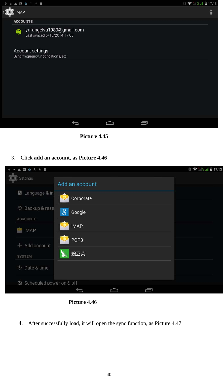     40                              Picture 4.45  3. Click add an account, as Picture 4.46                         Picture 4.46  4. After successfully load, it will open the sync function, as Picture 4.47 