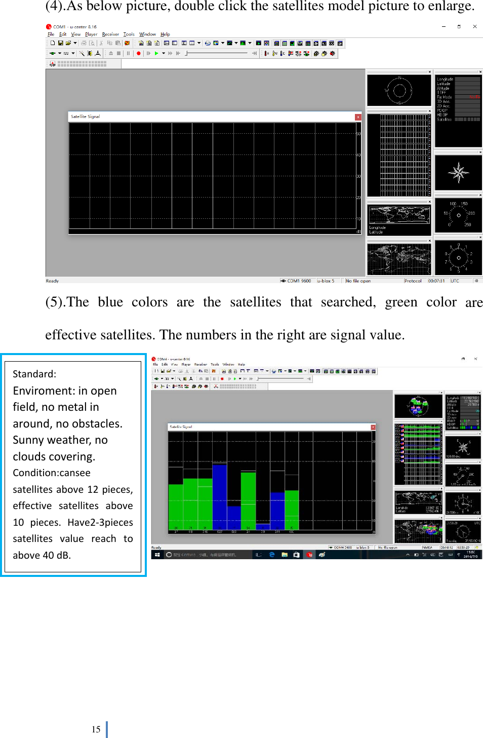  (4).(5).effe      Standard:Enviromenfield,nomaround,noSunnyweacloudscovCondition:csatellitesabeffectivesa10pieces.satellitesvabove40dB15   .As below.The blueective satent:inopenmetalinoobstaclesather,novering. canseebove12piecatellitesaboHave2‐3piecvaluereachB. w picture, de colors aellites. The.es,ovecestodouble clicare the se numbers ck the satesatellites ts in the rigellites modthat searcght are sigdel pictureched, gregnal value.e to enlargen color . ge.  are  