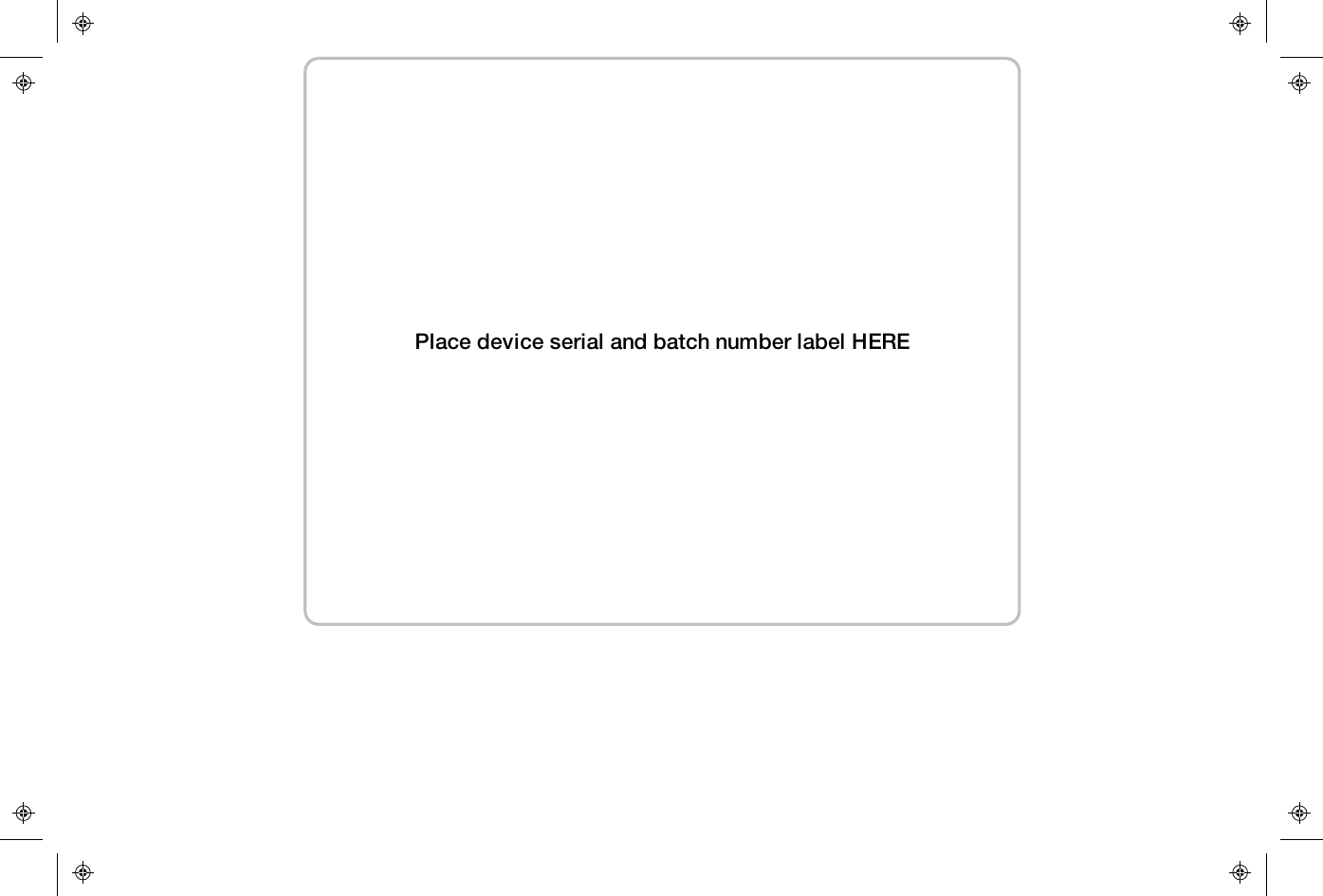Place device serial and batch number label HERE