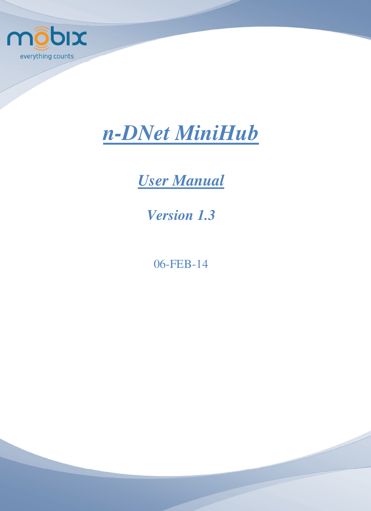     n-DNet MiniHub  User Manual  Version 1.3  06-FEB-14          