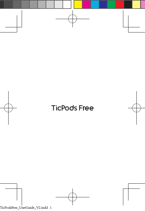 TicPodsFree_UserGuide_V2.indd   1