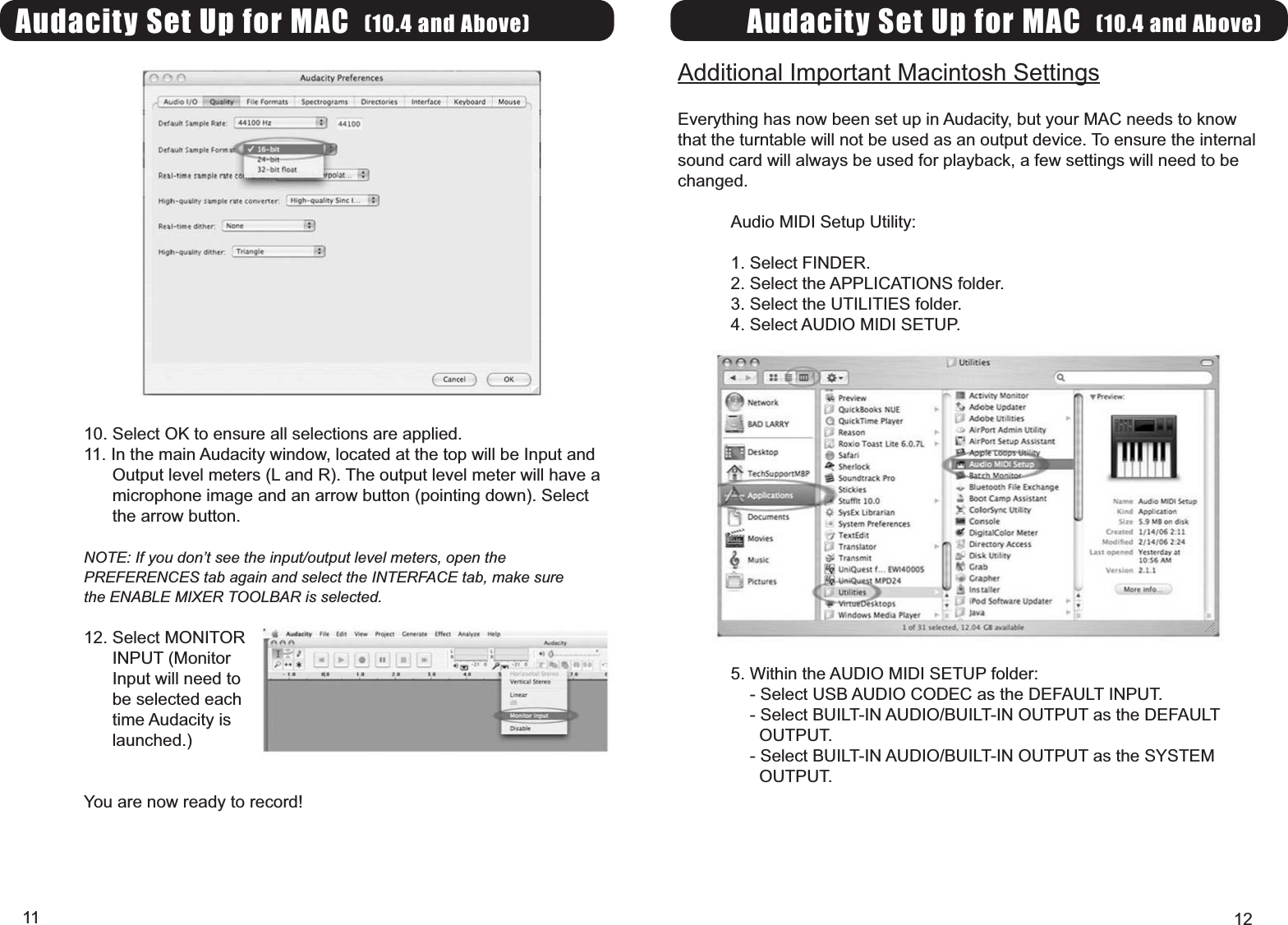 Audacity Set Up for MAC (10.4 and Above)10. Select OK to ensure all selections are applied.11. In the main Audacity window, located at the top will be Input andOutput level meters (L and R). The output level meter will have amicrophone image and an arrow button (pointing down). Selectthe arrow button.NOTE: If you dont see the input/output level meters, open thePREFERENCES tab again and select the INTERFACE tab, make surethe ENABLE MIXER TOOLBAR is selected.12. Select MONITORINPUT (MonitorInput will need tobe selected eachtime Audacity islaunched.)You are now ready to record!11Audacity Set Up for MAC (10.4 and Above)Additional Important Macintosh SettingsEverything has now been set up in Audacity, but your MAC needs to knowthat the turntable will not be used as an output device. To ensure the internalsound card will always be used for playback, a few settings will need to bechanged.Audio MIDI Setup Utility:1. Select FINDER.2. Select the APPLICATIONS folder.3. Select the UTILITIES folder.4. Select AUDIO MIDI SETUP.5. Within the AUDIO MIDI SETUP folder:- Select USB AUDIO CODEC as the DEFAULT INPUT.- Select BUILT-IN AUDIO/BUILT-IN OUTPUT as the DEFAULTOUTPUT.- Select BUILT-IN AUDIO/BUILT-IN OUTPUT as the SYSTEMOUTPUT.12