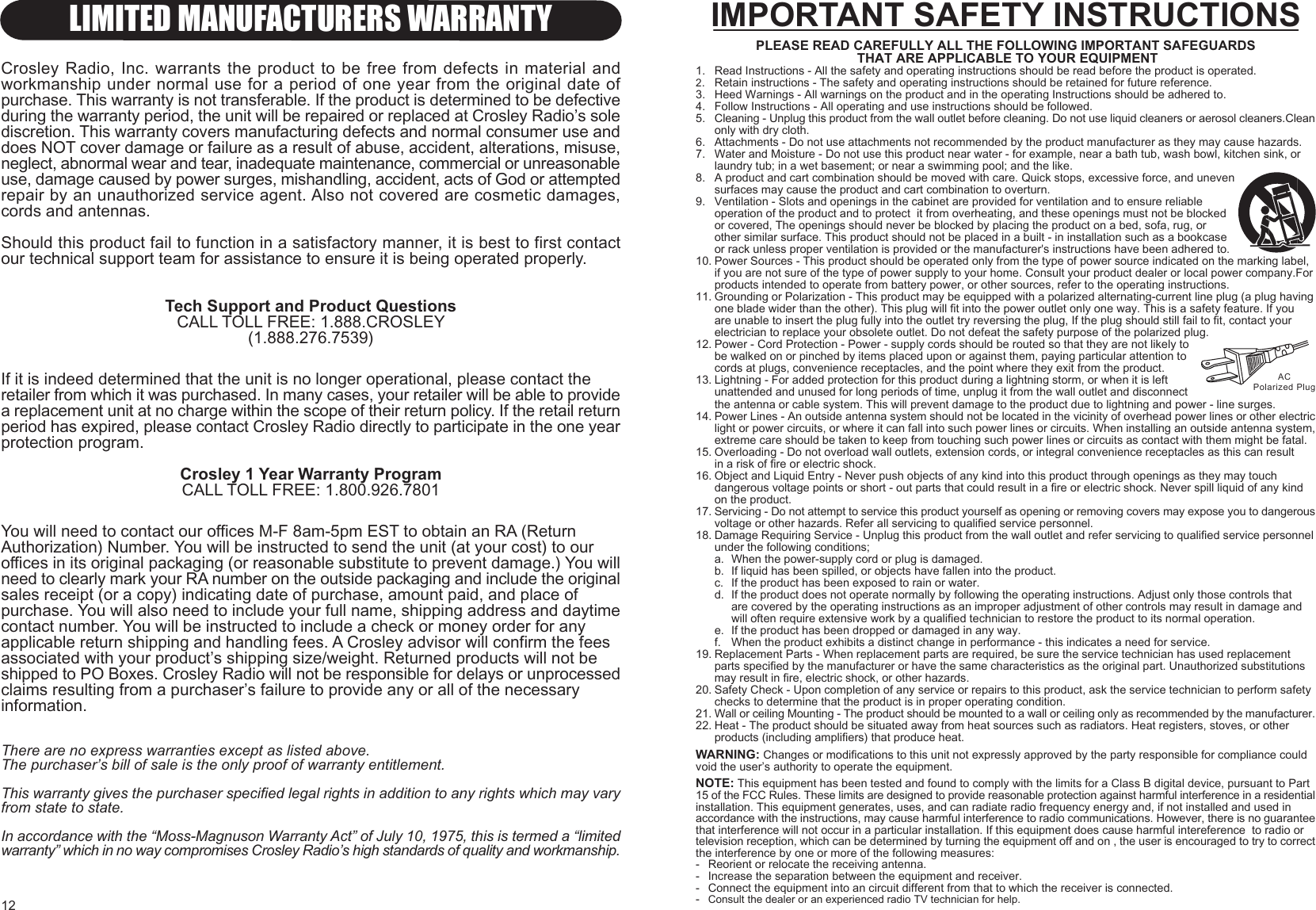 12IMPORTANT SAFETY INSTRUCTIONSPLEASE READ CAREFULLY ALL THE FOLLOWING IMPORTANT SAFEGUARDS THAT ARE APPLICABLE TO YOUR EQUIPMENT1. Read Instructions - All the safety and operating instructions should be read before the product is operated.2. Retain instructions - The safety and operating instructions should be retained for future reference.3. Heed Warnings - All warnings on the product and in the operating Instructions should be adhered to.4. Follow Instructions - All operating and use instructions should be followed.5. Cleaning - Unplug this product from the wall outlet before cleaning. Do not use liquid cleaners or aerosol cleaners.Cleanonly with dry cloth.6. Attachments - Do not use attachments not recommended by the product manufacturer as they may cause hazards.7. Water and Moisture - Do not use this product near water - for example, near a bath tub, wash bowl, kitchen sink, orlaundry tub; in a wet basement; or near a swimming pool; and the like.8. A product and cart combination should be moved with care. Quick stops, excessive force, and unevensurfaces may cause the product and cart combination to overturn.9. Ventilation - Slots and openings in the cabinet are provided for ventilation and to ensure reliableoperation of the product and to protect  it from overheating, and these openings must not be blockedor covered, The openings should never be blocked by placing the product on a bed, sofa, rug, orother similar surface. This product should not be placed in a built - in installation such as a bookcaseor rack unless proper ventilation is provided or the manufacturer&apos;s instructions have been adhered to.10. Power Sources - This product should be operated only from the type of power source indicated on the marking label,if you are not sure of the type of power supply to your home. Consult your product dealer or local power company.Forproducts intended to operate from battery power, or other sources, refer to the operating instructions.11. Grounding or Polarization - This product may be equipped with a polarized alternating-current line plug (a plug havingone blade wider than the other). This plug will fit into the power outlet only one way. This is a safety feature. If you are unable to insert the plug fully into the outlet try reversing the plug, If the plug should still fail to fit, contact your electrician to replace your obsolete outlet. Do not defeat the safety purpose of the polarized plug.12. Power - Cord Protection - Power - supply cords should be routed so that they are not likely tobe walked on or pinched by items placed upon or against them, paying particular attention tocords at plugs, convenience receptacles, and the point where they exit from the product.13. Lightning - For added protection for this product during a lightning storm, or when it is leftunattended and unused for long periods of time, unplug it from the wall outlet and disconnectthe antenna or cable system. This will prevent damage to the product due to lightning and power - line surges.14. Power Lines - An outside antenna system should not be located in the vicinity of overhead power lines or other electriclight or power circuits, or where it can fall into such power lines or circuits. When installing an outside antenna system,extreme care should be taken to keep from touching such power lines or circuits as contact with them might be fatal.15. Overloading - Do not overload wall outlets, extension cords, or integral convenience receptacles as this can result in a risk of fire or electric shock.16. Object and Liquid Entry - Never push objects of any kind into this product through openings as they may touch dangerous voltage points or short - out parts that could result in a fire or electric shock. Never spill liquid of any kind on the product.17. Servicing - Do not attempt to service this product yourself as opening or removing covers may expose you to dangerousvoltage or other hazards. Refer all servicing to qualified service personnel.18. Damage Requiring Service - Unplug this product from the wall outlet and refer servicing to qualified service personnelunder the following conditions;a. When the power-supply cord or plug is damaged.b. If liquid has been spilled, or objects have fallen into the product.c. If the product has been exposed to rain or water.d. If the product does not operate normally by following the operating instructions. Adjust only those controls that are covered by the operating instructions as an improper adjustment of other controls may result in damage and will often require extensive work by a qualified technician to restore the product to its normal operation.e. If the product has been dropped or damaged in any way.f. When the product exhibits a distinct change in performance - this indicates a need for service.19. Replacement Parts - When replacement parts are required, be sure the service technician has used replacement parts specified by the manufacturer or have the same characteristics as the original part. Unauthorized substitutions may result in fire, electric shock, or other hazards.20. Safety Check - Upon completion of any service or repairs to this product, ask the service technician to perform safetychecks to determine that the product is in proper operating condition.21. Wall or ceiling Mounting - The product should be mounted to a wall or ceiling only as recommended by the manufacturer.22. Heat - The product should be situated away from heat sources such as radiators. Heat registers, stoves, or other products (including amplifiers) that produce heat.WARNING: Changes or modifications to this unit not expressly approved by the party responsible for compliance couldvoid the user’s authority to operate the equipment.NOTE: This equipment has been tested and found to comply with the limits for a Class B digital device, pursuant to Part15 of the FCC Rules. These limits are designed to provide reasonable protection against harmful interference in a residentialinstallation. This equipment generates, uses, and can radiate radio frequency energy and, if not installed and used inaccordance with the instructions, may cause harmful interference to radio communications. However, there is no guaranteethat interference will not occur in a particular installation. If this equipment does cause harmful intereference  to radio ortelevision reception, which can be determined by turning the equipment off and on , the user is encouraged to try to correctthe interference by one or more of the following measures:- Reorient or relocate the receiving antenna.- Increase the separation between the equipment and receiver.- Connect the equipment into an circuit different from that to which the receiver is connected.-Consult the dealer or an experienced radio TV technician for help.ACPolarized PlugLIMITED MANUFACTURERS WARRANTYCrosley Radio, Inc. warrants the product to be free from defects in material andworkmanship under normal use for a period of one year from the original date ofpurchase. This warranty is not transferable. If the product is determined to be defectiveduring the warranty period, the unit will be repaired or replaced at Crosley Radio’s solediscretion. This warranty covers manufacturing defects and normal consumer use anddoes NOT cover damage or failure as a result of abuse, accident, alterations, misuse,neglect, abnormal wear and tear, inadequate maintenance, commercial or unreasonableuse, damage caused by power surges, mishandling, accident, acts of God or attemptedrepair by an unauthorized service agent. Also not covered are cosmetic damages,cords and antennas.Should this product fail to function in a satisfactory manner, it is best to first contactour technical support team for assistance to ensure it is being operated properly.Tech Support and Product QuestionsCALL TOLL FREE: 1.888.CROSLEY(1.888.276.7539)If it is indeed determined that the unit is no longer operational, please contact theretailer from which it was purchased. In many cases, your retailer will be able to providea replacement unit at no charge within the scope of their return policy. If the retail returnperiod has expired, please contact Crosley Radio directly to participate in the one yearprotection program.Crosley 1 Year Warranty ProgramCALL TOLL FREE: 1.800.926.7801You will need to contact our offices M-F 8am-5pm EST to obtain an RA (ReturnAuthorization) Number. You will be instructed to send the unit (at your cost) to ouroffices in its original packaging (or reasonable substitute to prevent damage.) You willneed to clearly mark your RA number on the outside packaging and include the originalsales receipt (or a copy) indicating date of purchase, amount paid, and place ofpurchase. You will also need to include your full name, shipping address and daytimecontact number. You will be instructed to include a check or money order for anyapplicable return shipping and handling fees. A Crosley advisor will confirm the feesassociated with your product’s shipping size/weight. Returned products will not beshipped to PO Boxes. Crosley Radio will not be responsible for delays or unprocessedclaims resulting from a purchaser’s failure to provide any or all of the necessaryinformation.There are no express warranties except as listed above.The purchaser’s bill of sale is the only proof of warranty entitlement.This warranty gives the purchaser specified legal rights in addition to any rights which may varyfrom state to state.In accordance with the “Moss-Magnuson Warranty Act” of July 10, 1975, this is termed a “limitedwarranty” which in no way compromises Crosley Radio’s high standards of quality and workmanship.