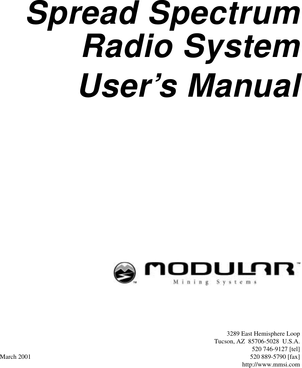 3289 East Hemisphere LoopTucson, AZ  85706-5028  U.S.A.520 746-9127 [tel]520 889-5790 [fax]http://www.mmsi.comMarch 2001Spread SpectrumRadio SystemUser’s Manual