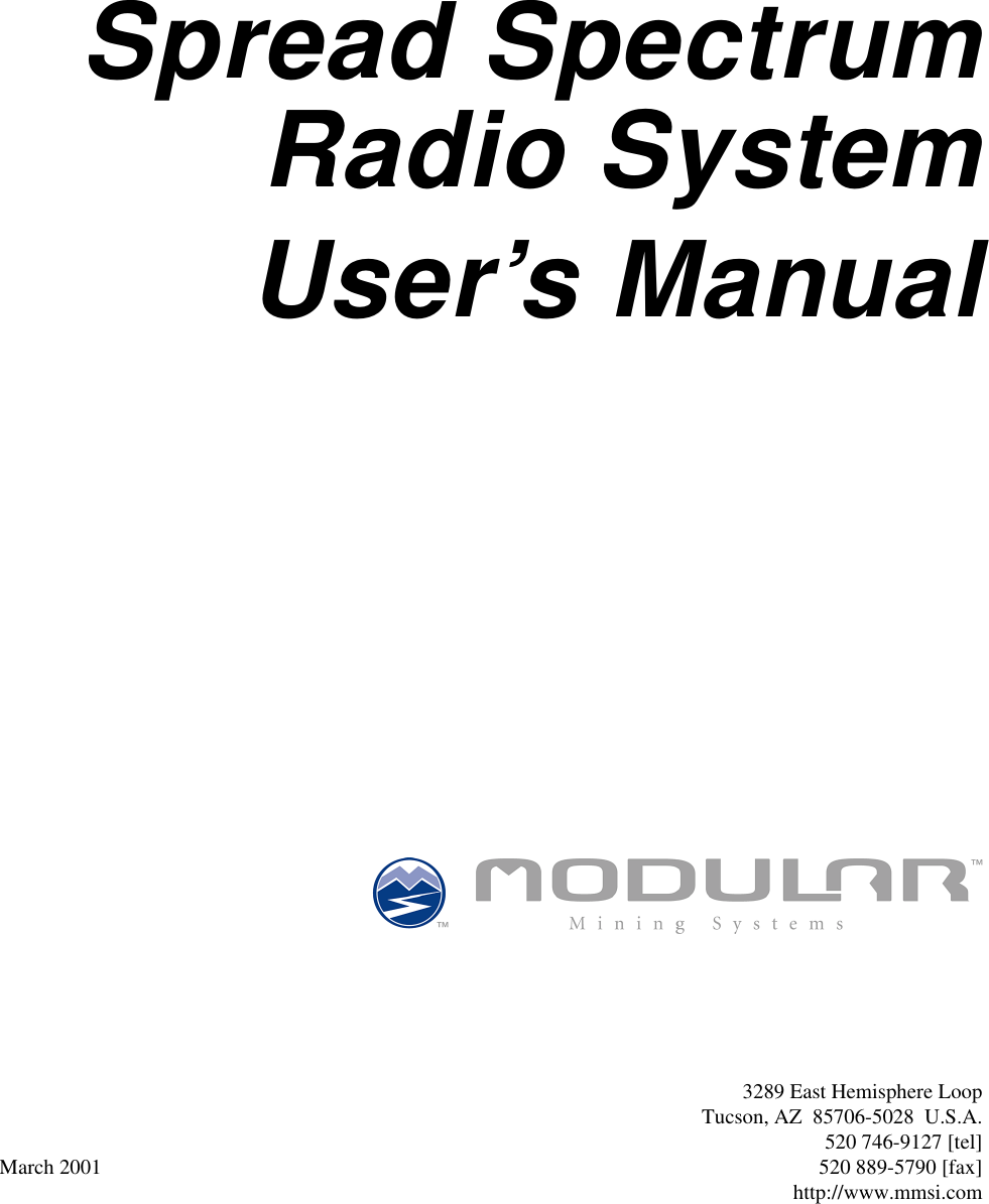 3289 East Hemisphere LoopTucson, AZ  85706-5028  U.S.A.520 746-9127 [tel]520 889-5790 [fax]http://www.mmsi.comMarch 2001Spread SpectrumRadio SystemUser’s Manual