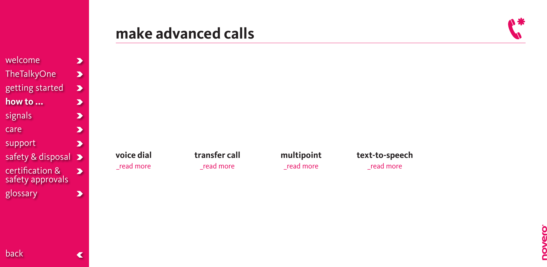 make advanced callsvoice dial_read moremultipoint_read moretransfer call_read morewelcomeTheTalkyOnegetting startedhow to ...signalscaresupportsafety &amp; disposalcertiﬁcation &amp;  safety approvals glossary  backtext-to-speech_read more