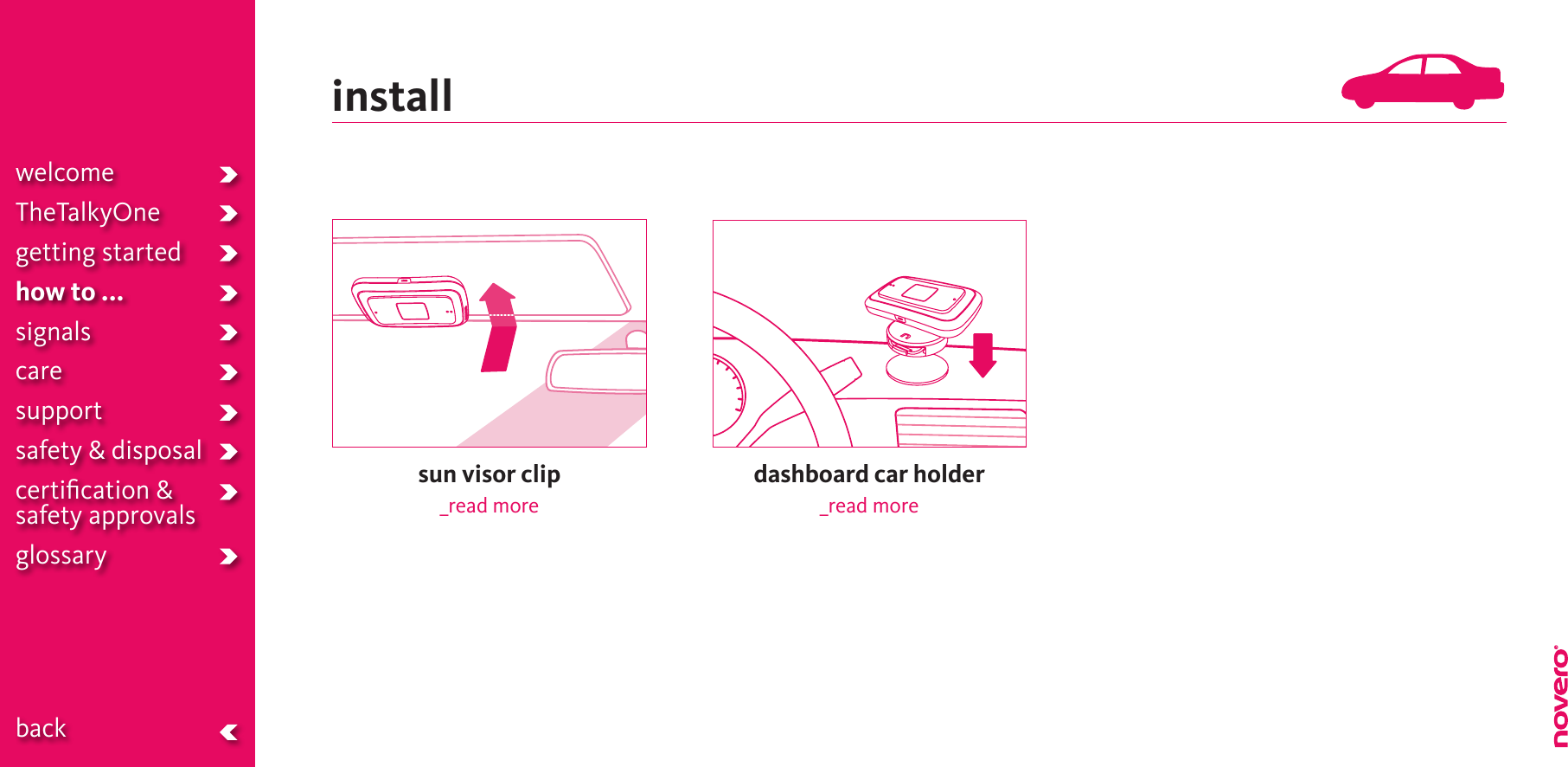 installsun visor clip_read moredashboard car holder_read morewelcomeTheTalkyOnegetting startedhow to ...signalscaresupportsafety &amp; disposalcertiﬁcation &amp;  safety approvals glossary  back