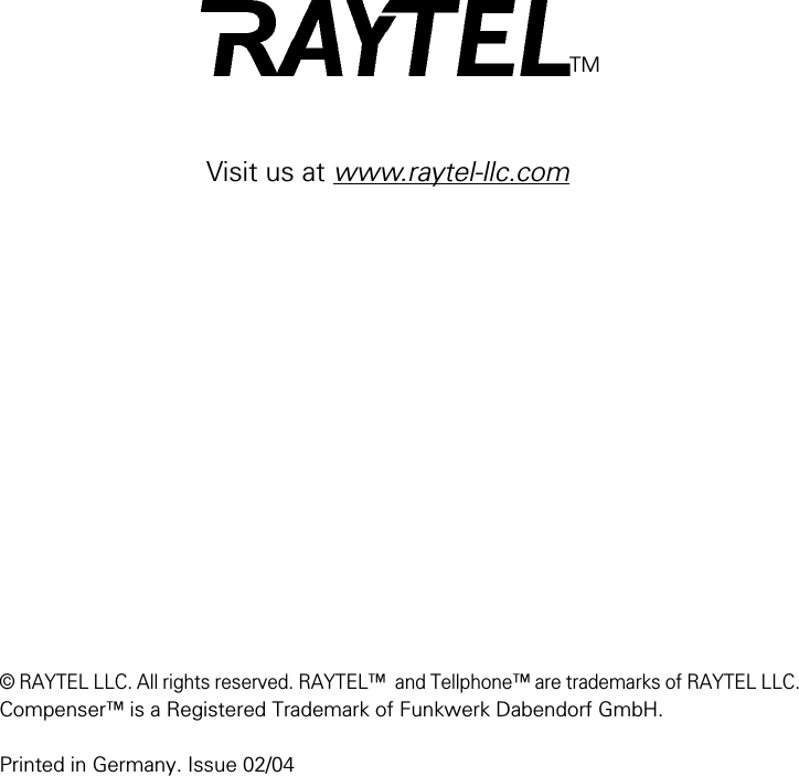 TMVisit us at www.raytel-llc.com&copy; RAYTEL LLC. All rights reserved. RAYTEL&trade;  and Tellphone&trade; are trademarks of RAYTEL LLC. Compenser&trade; is a Registered Trademark of Funkwerk Dabendorf GmbH.Printed in Germany. Issue 02/04
