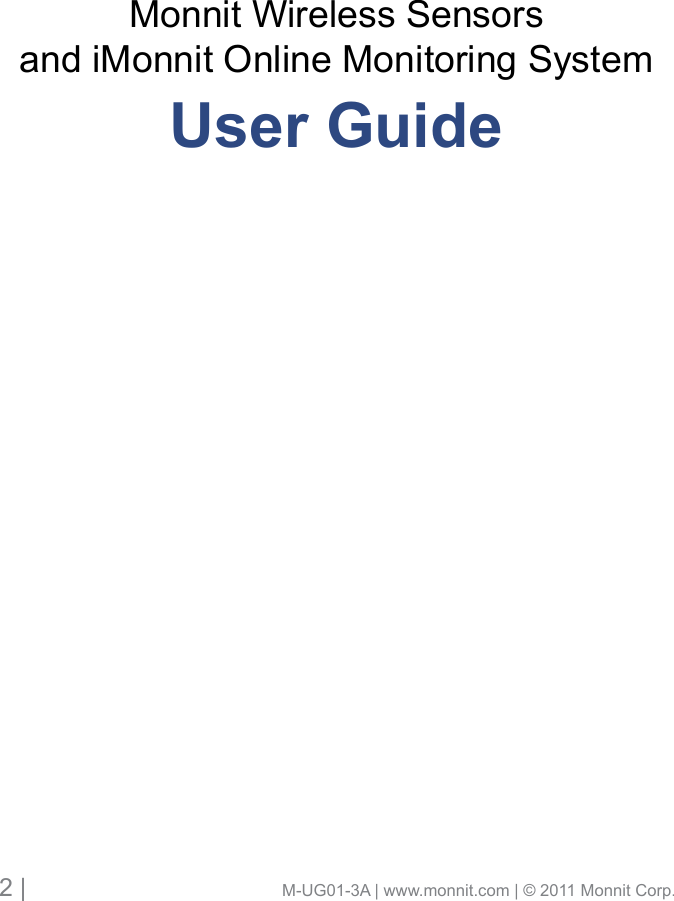 Monnit Wireless Sensorsand iMonnit Online Monitoring SystemUser Guide2 |                                       M-UG01-3A | www.monnit.com | © 2011 Monnit Corp.