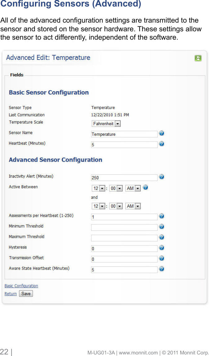 22 |                                       M-UG01-3A | www.monnit.com | © 2011 Monnit Corp.Conguring Sensors (Advanced) Alloftheadvancedcongurationsettingsaretransmittedtothesensor and stored on the sensor hardware. These settings allow the sensor to act differently, independent of the software.