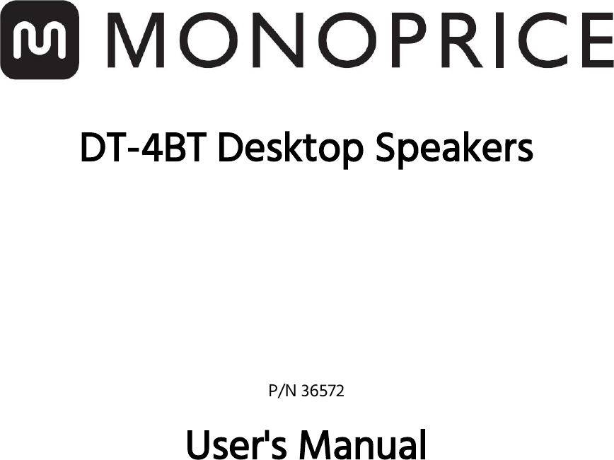       DT-4BT Desktop Speakers      P/N 36572 User&apos;s Manual    