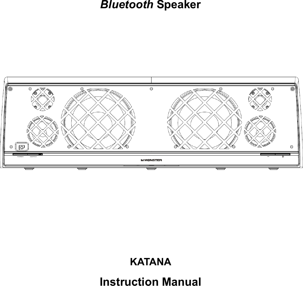       Bluetooth Speaker            KATANA Instruction Manual     