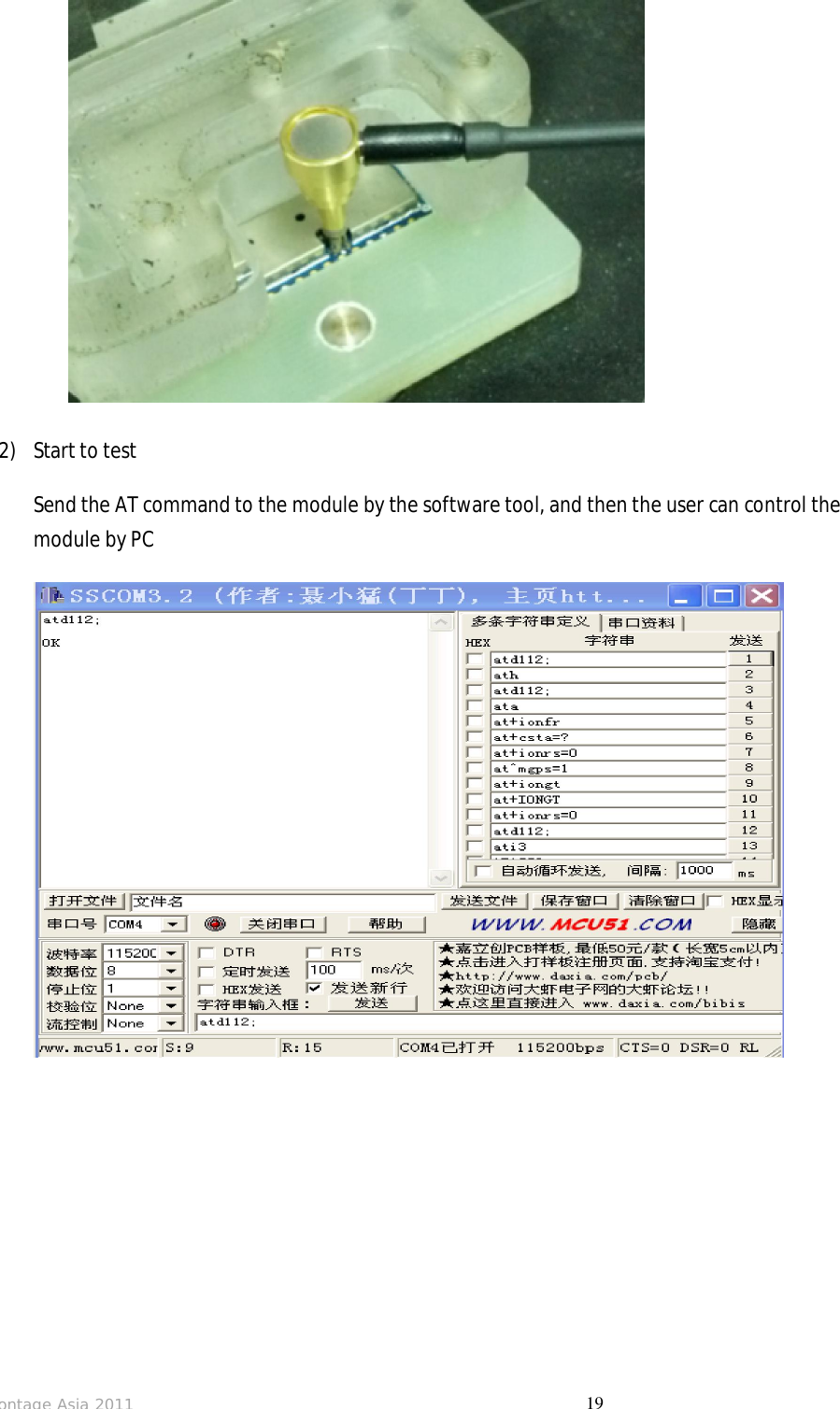                         © Montage Asia 2011                                       19  2) Start to test Send the AT command to the module by the software tool, and then the user can control the module by PC  